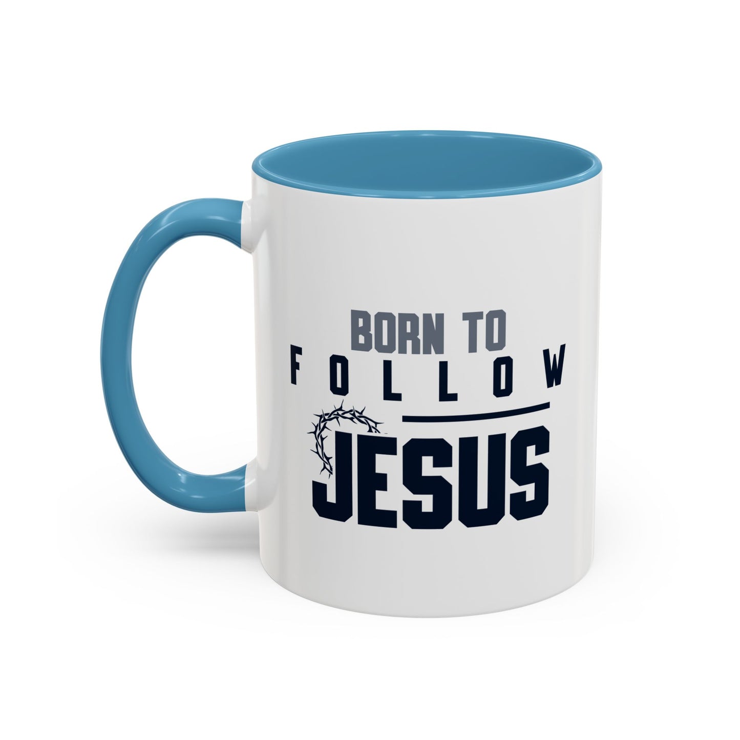 Christian Ceramic Mug- Born To Follow Jesus Accent Coffee Mug (11, 15oz)