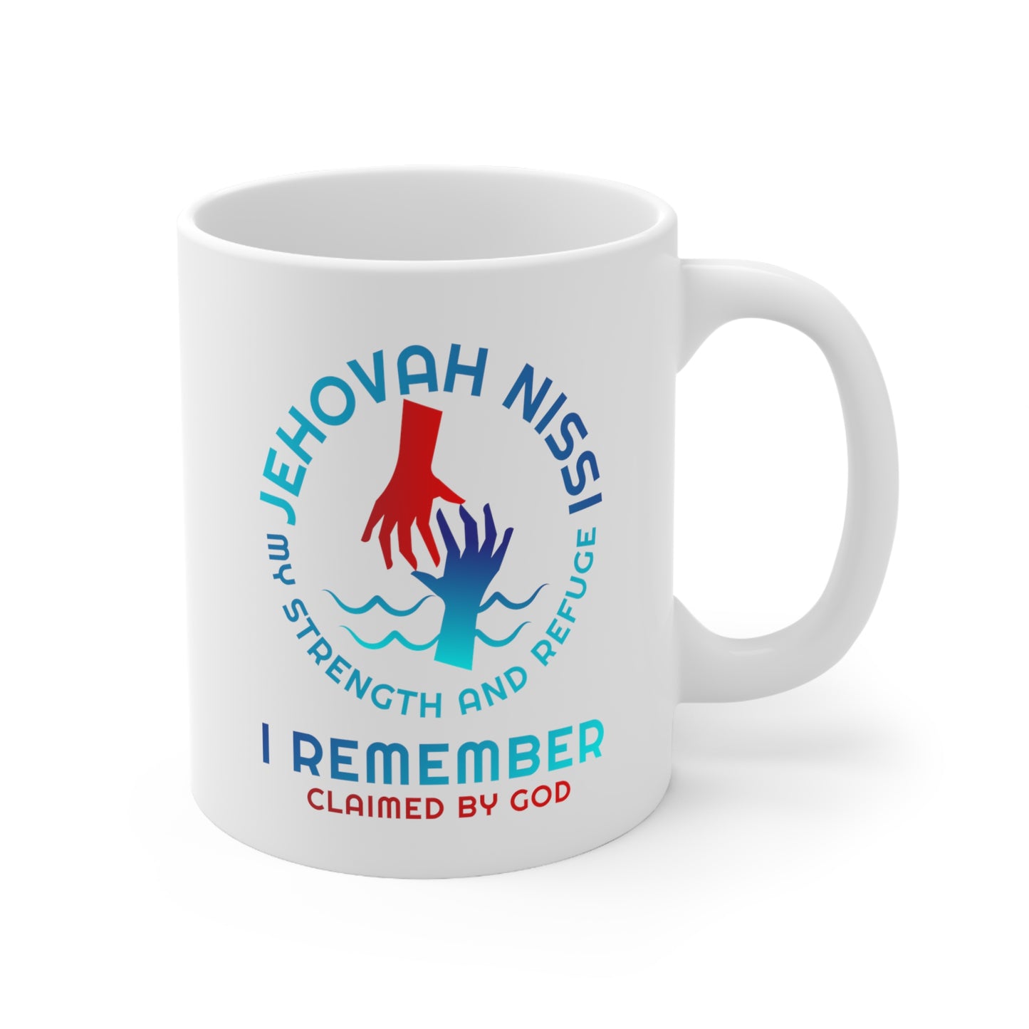 Jehovah Nissi My strength and refuge I Remember Christian White Ceramic Mug 11oz (double sided print) Printify