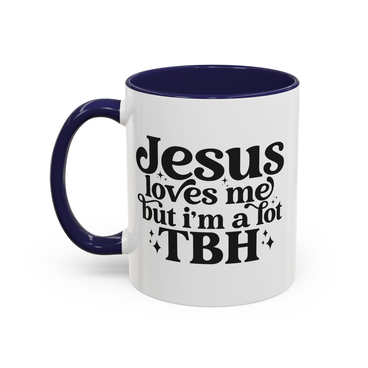 Christian Accent Coffee Mug — "Jesus Loves Me but I'm a Lot TBH" Religious Christian Gift