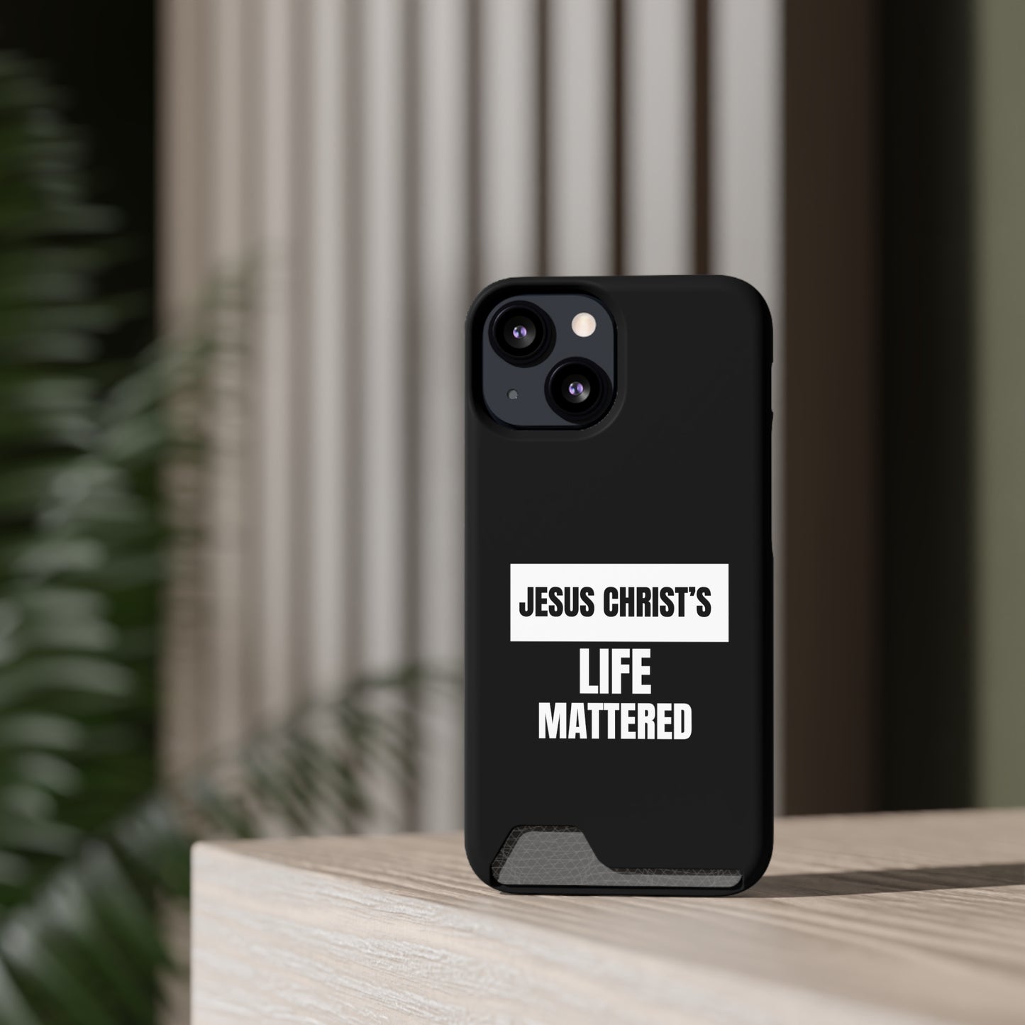 Jesus Christ's Life Mattered Phone Case With Card Holder Printify