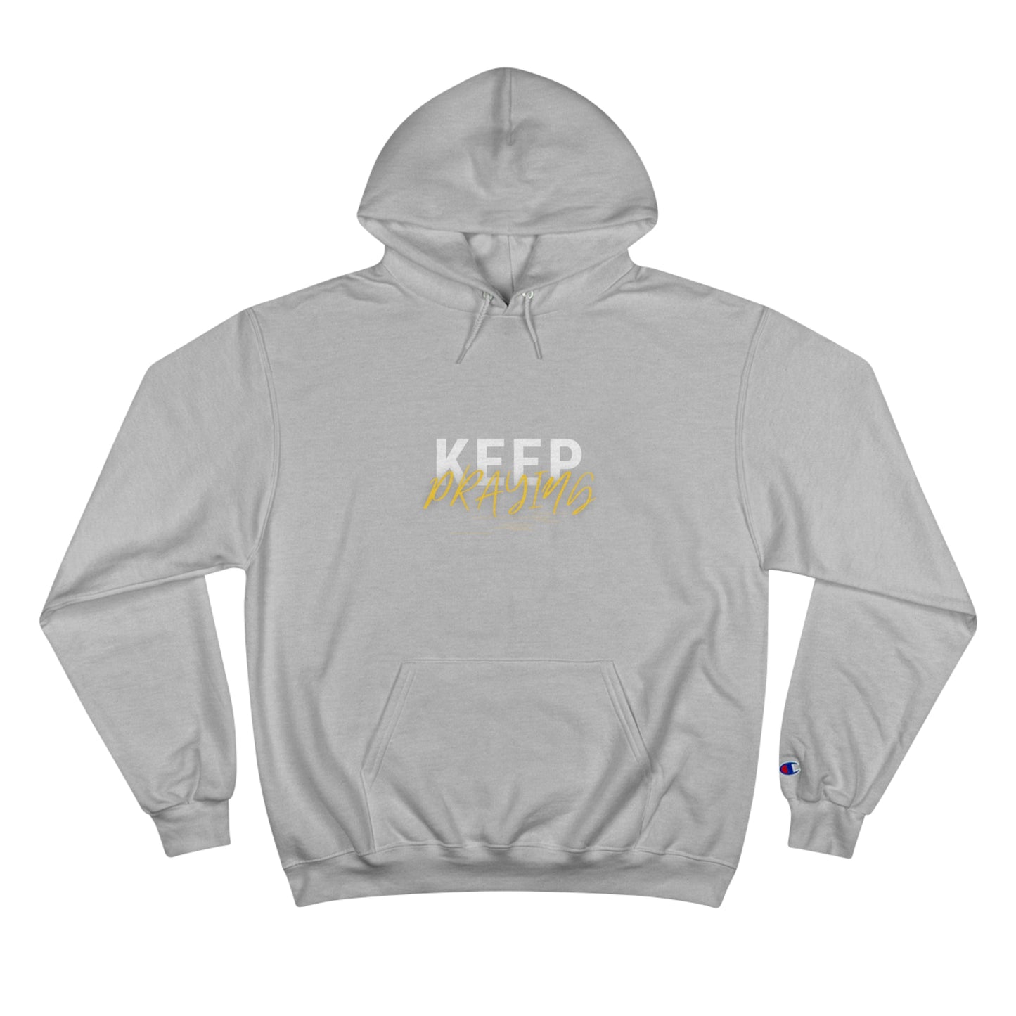 Keep Praying Christian Unisex Champion Hoodie Printify