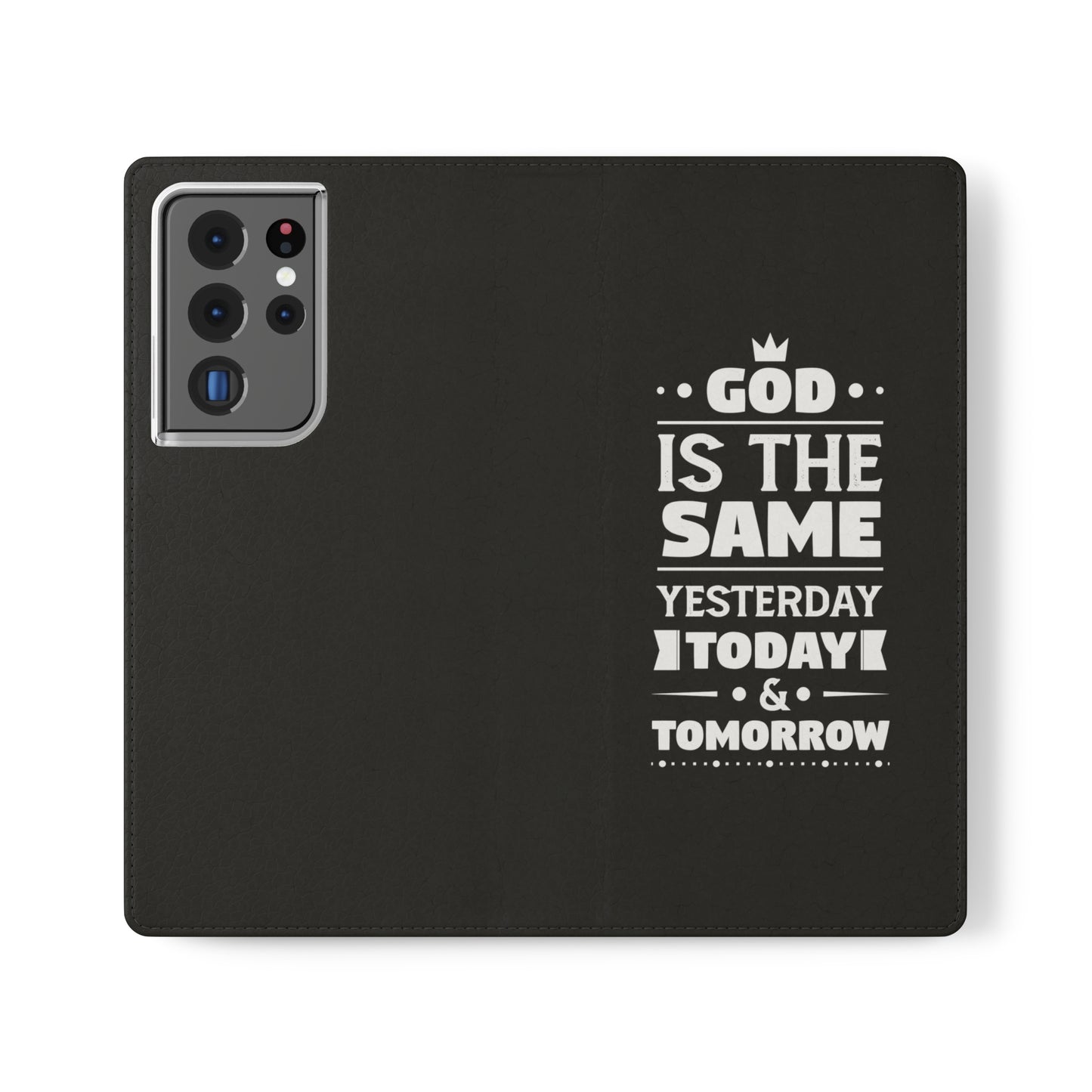 God Is The Same Yesterday Today Tomorrow Phone Flip Cases