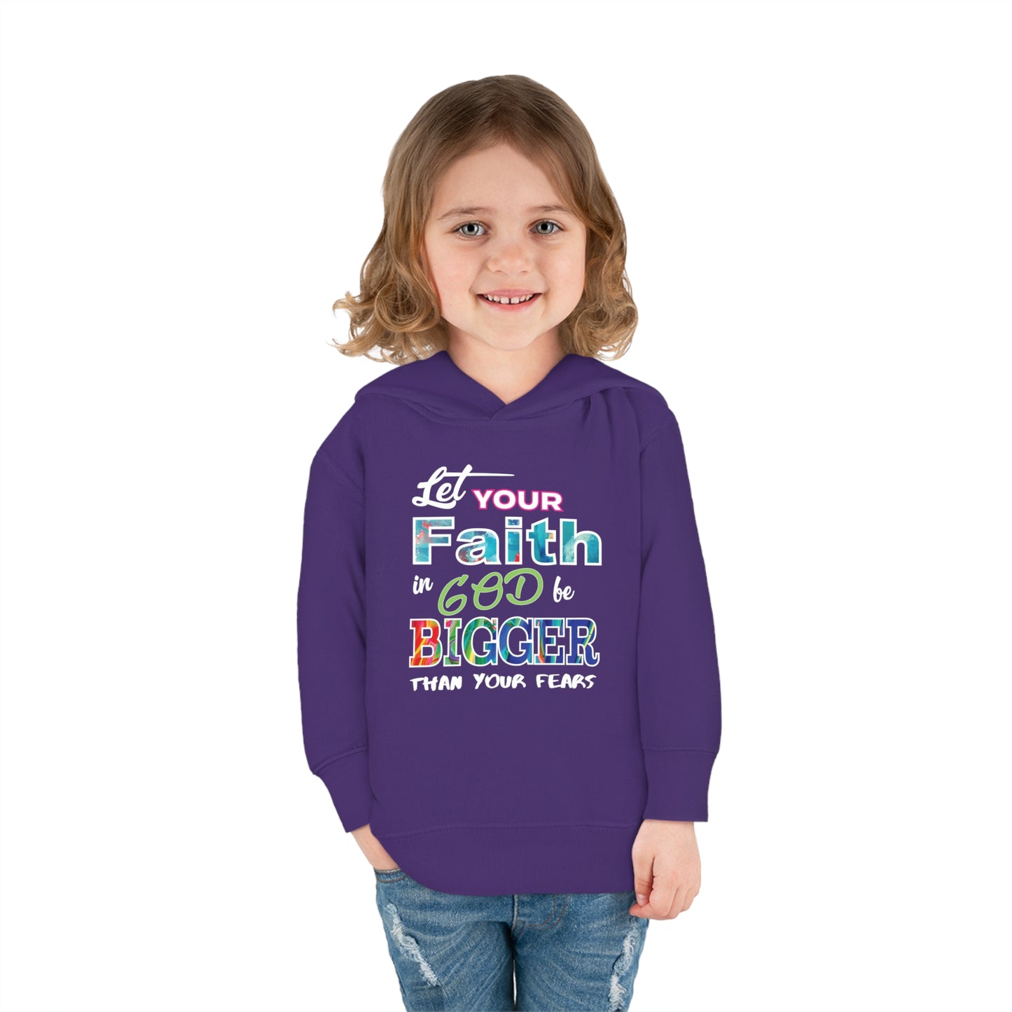 Let Your Faith Be Bigger Than Your Fear Christian Toddler Pullover Fleece Hooded Sweatshirt