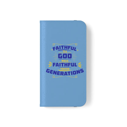 Faithful To A God Who Is Faithful Through Generations Phone Flip Case