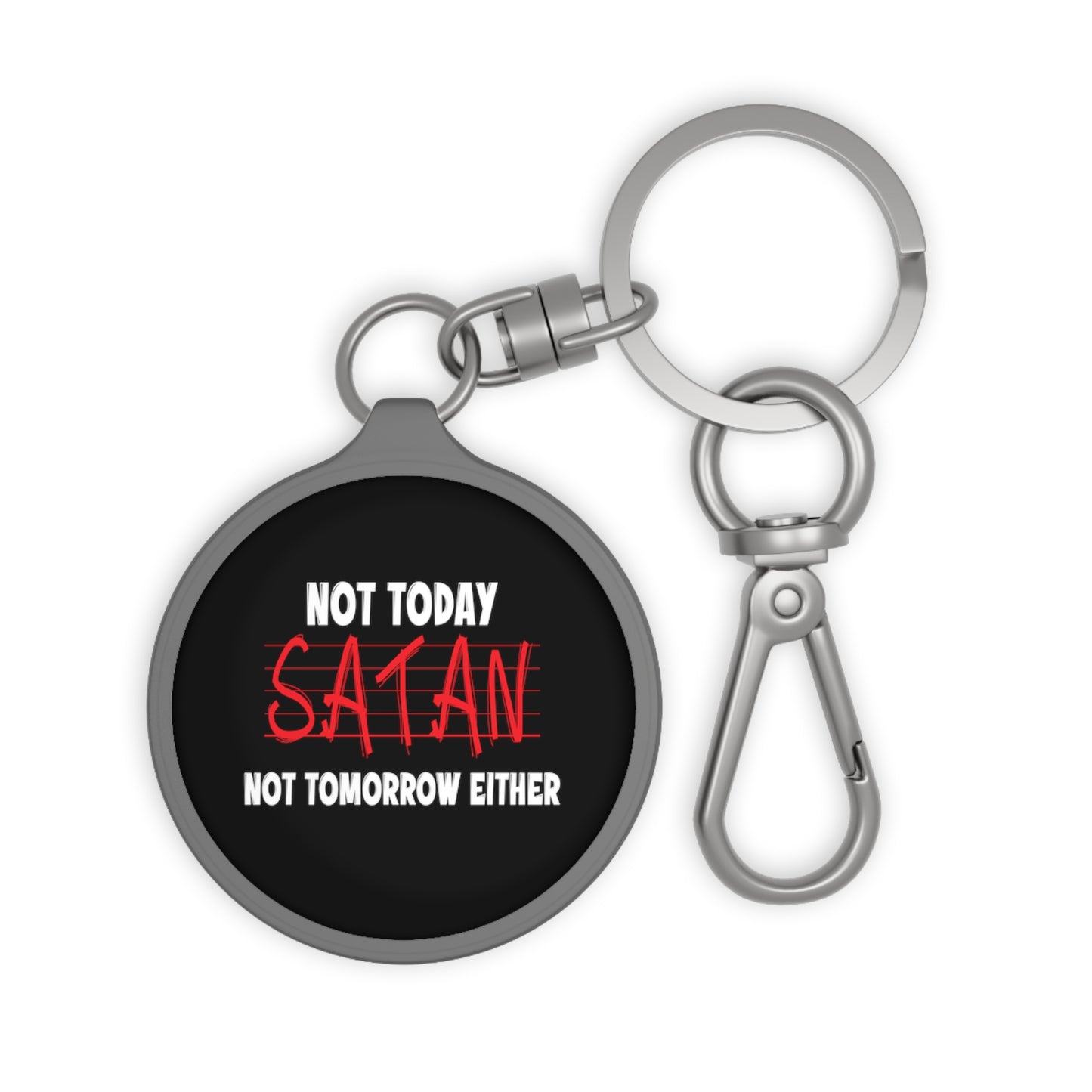 Not Today Satan Not Tomorrow Either  Christian Key Fob Printify