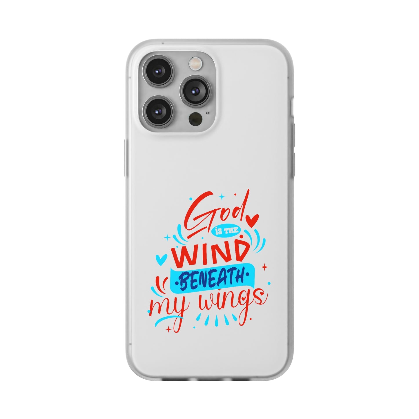 God Is The Wind Beneath My Wings Flexi Phone Case