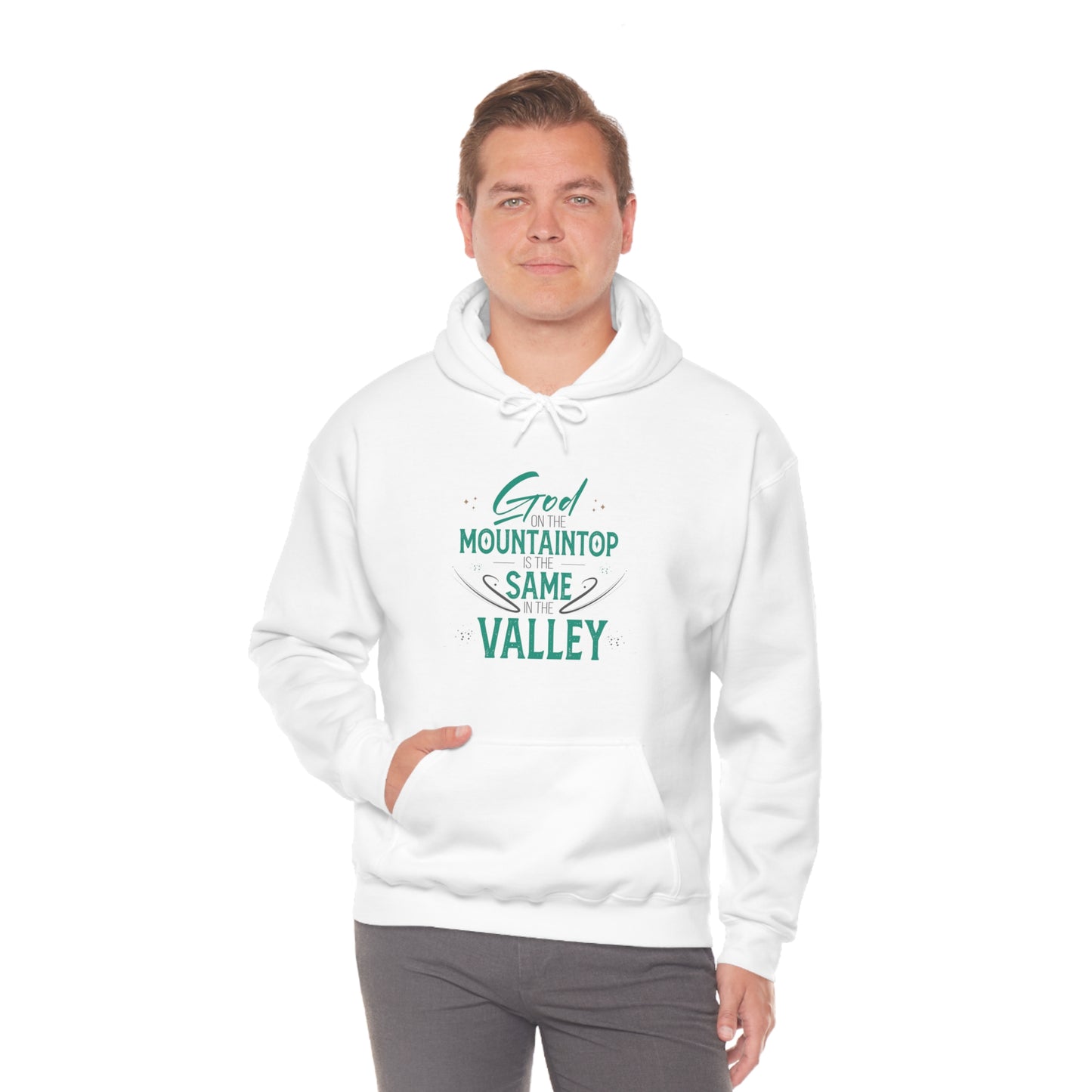 God On The Mountaintop Is The Same In The Valley  Unisex Hooded Sweatshirt