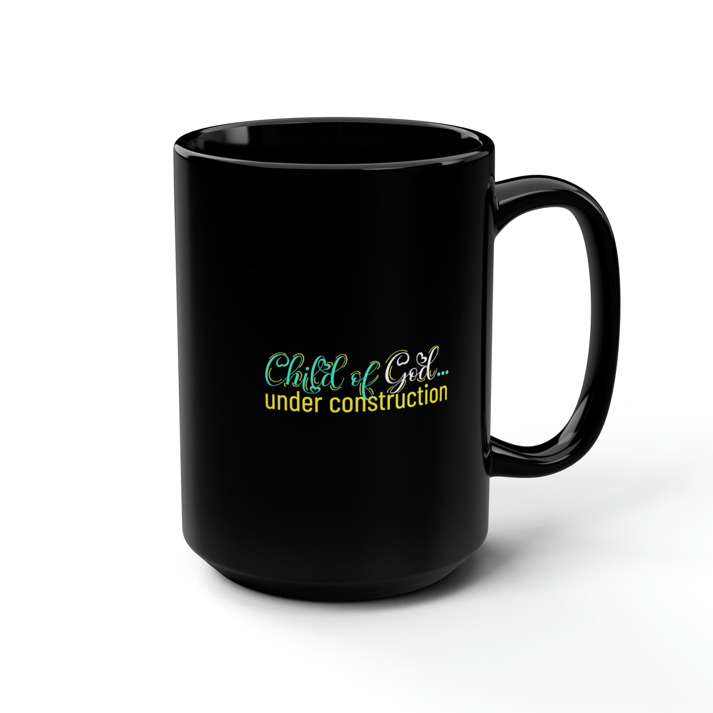 Child Of God Under Construction Christian Black Ceramic Mug, 15oz (double sided print)