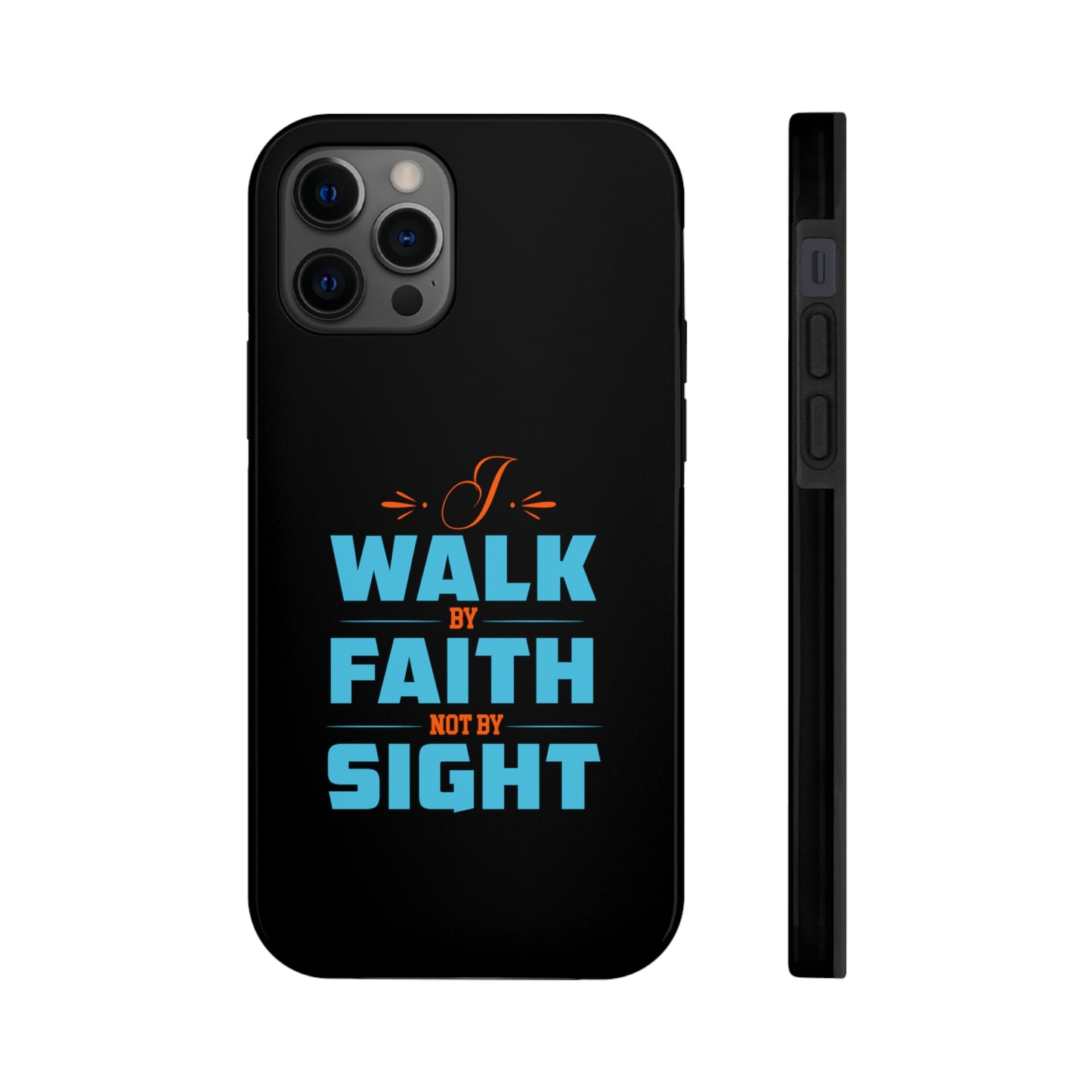 I Walk By Faith Not By Sight Tough Phone Cases, Case-Mate