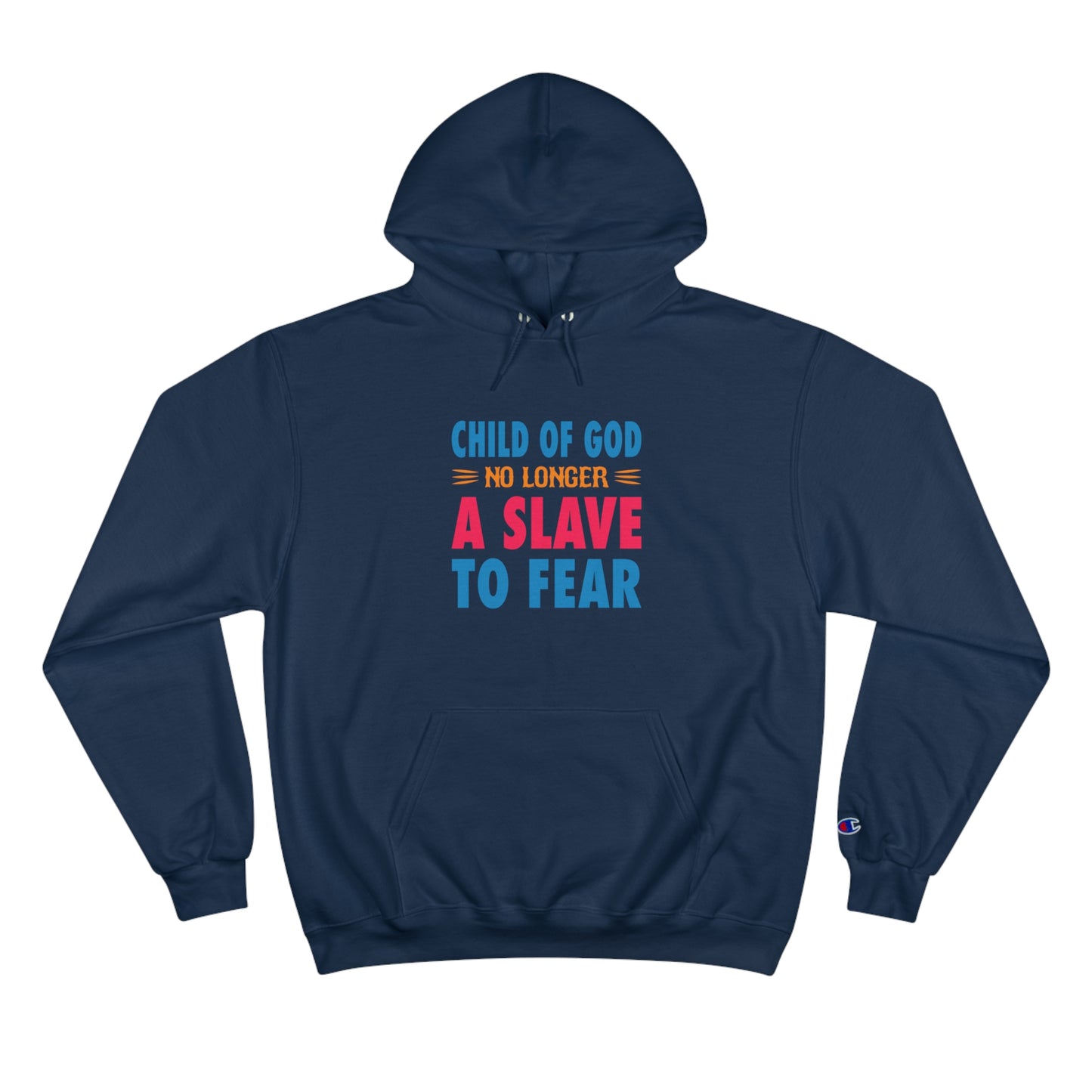 Child Of God No Longer A Slave To Fear Christian Unisex Champion Hoodie Printify