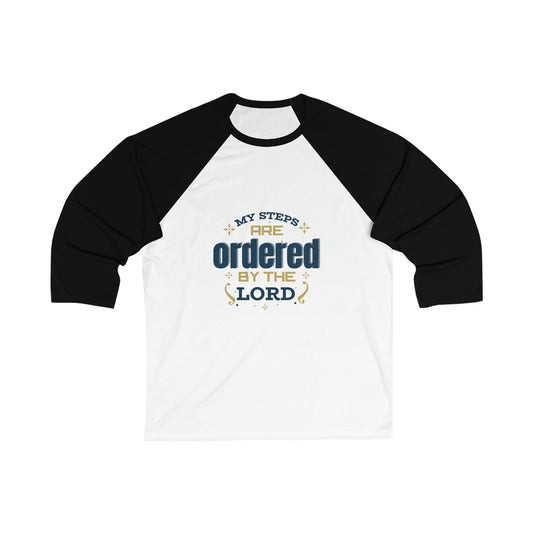 My Steps Are Ordered By The Lord Unisex 3\4 Sleeve Baseball Tee