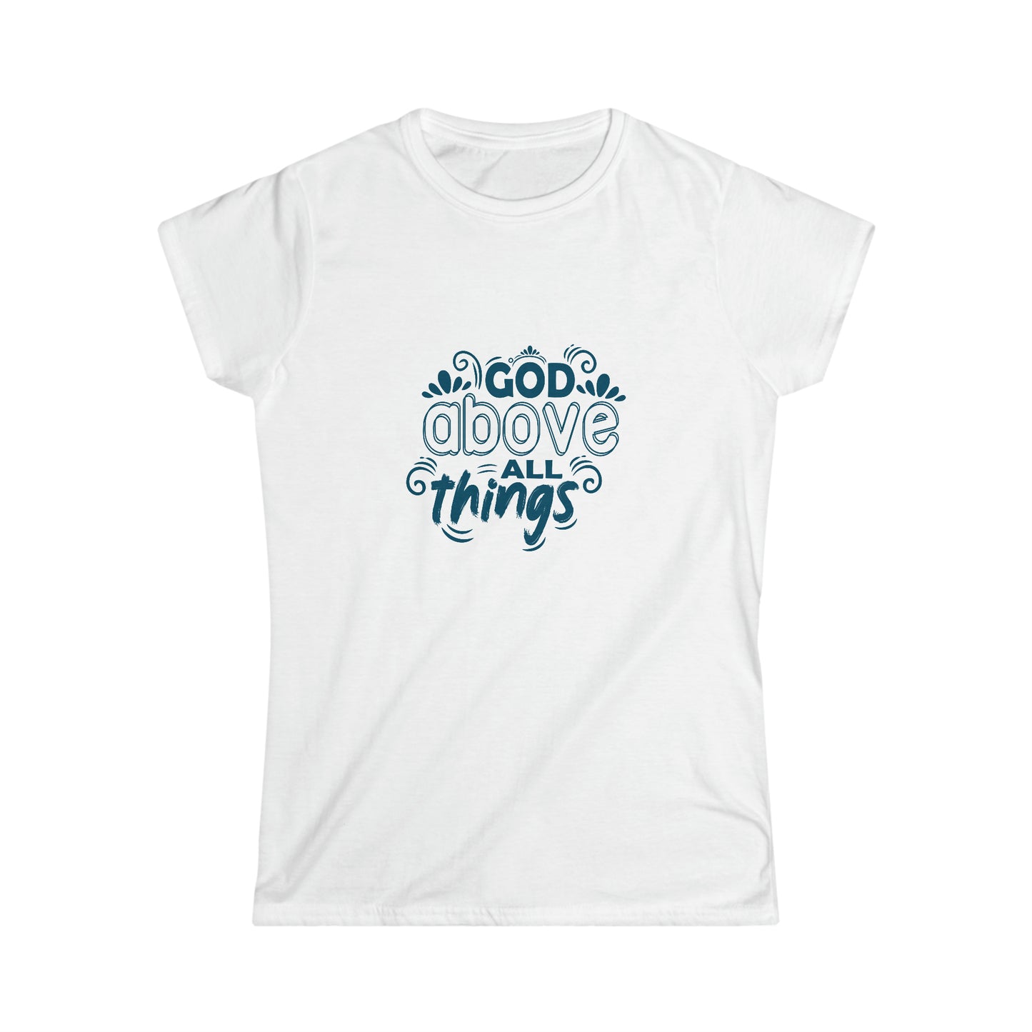 God Above All Things Women's T-shirt