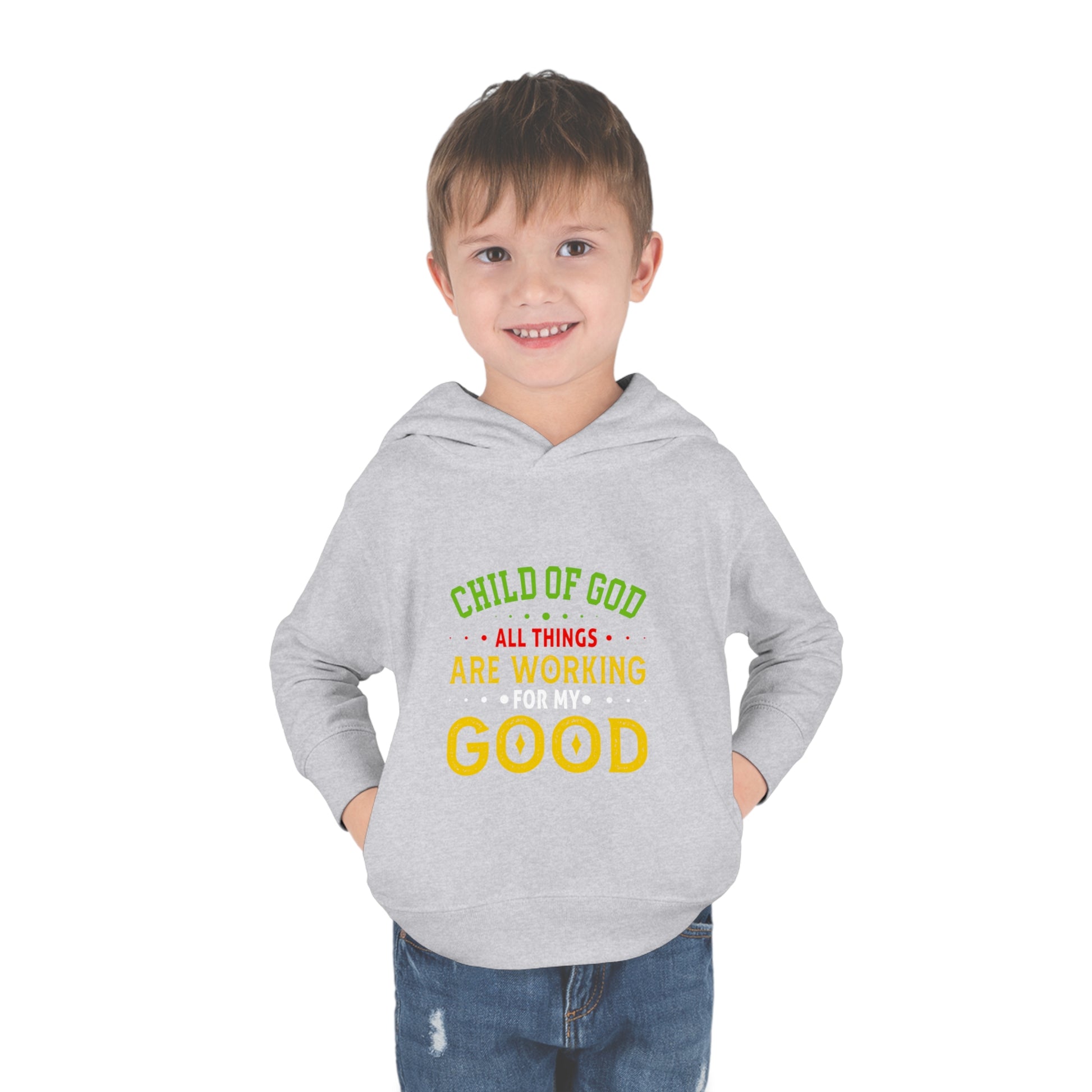 Child Of God All Things Are Working For My Good Christian Toddler Pullover Fleece Hoodie Printify