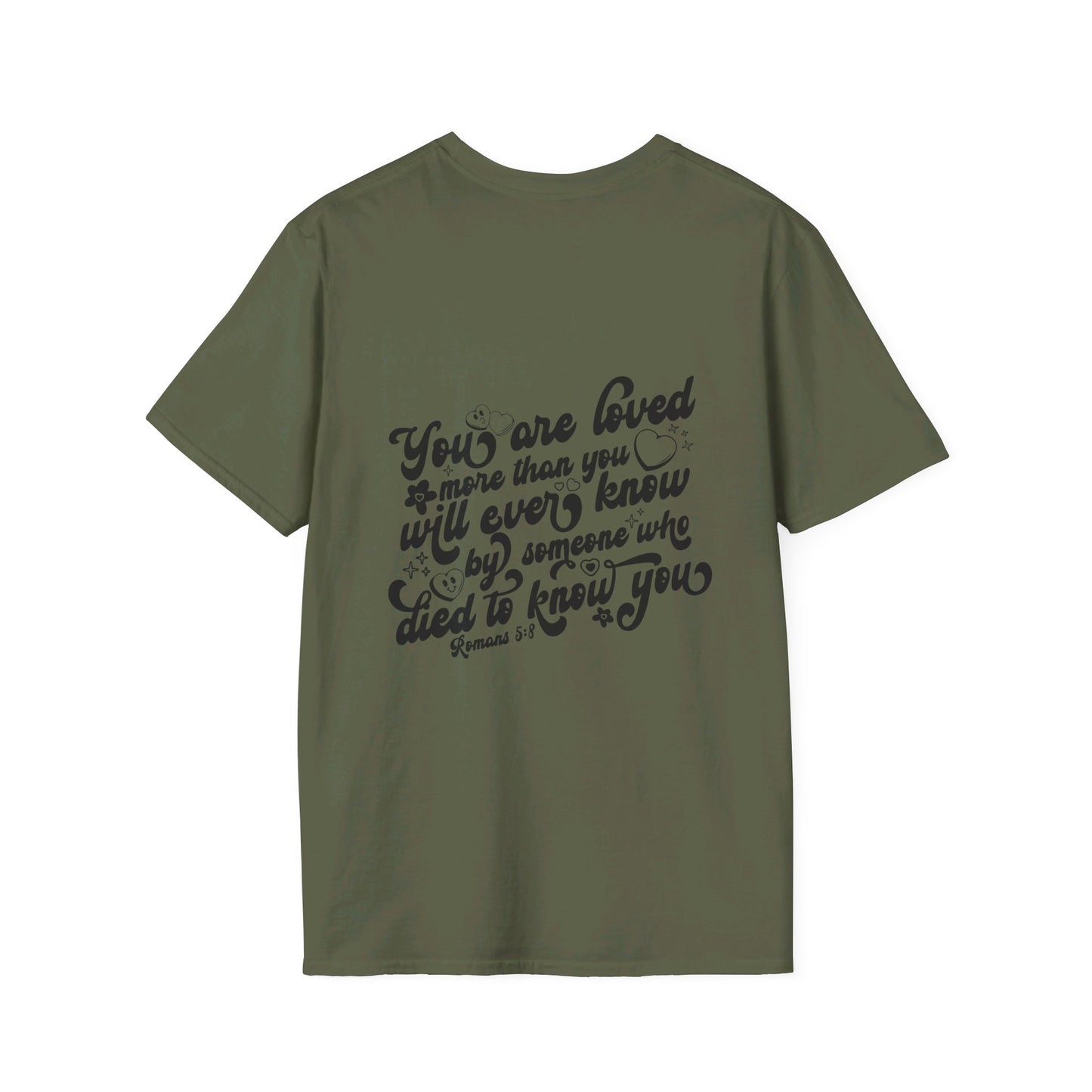 Romans 5:8 You Are Loved More Than You Will Ever Know Unisex Christian T-shirt