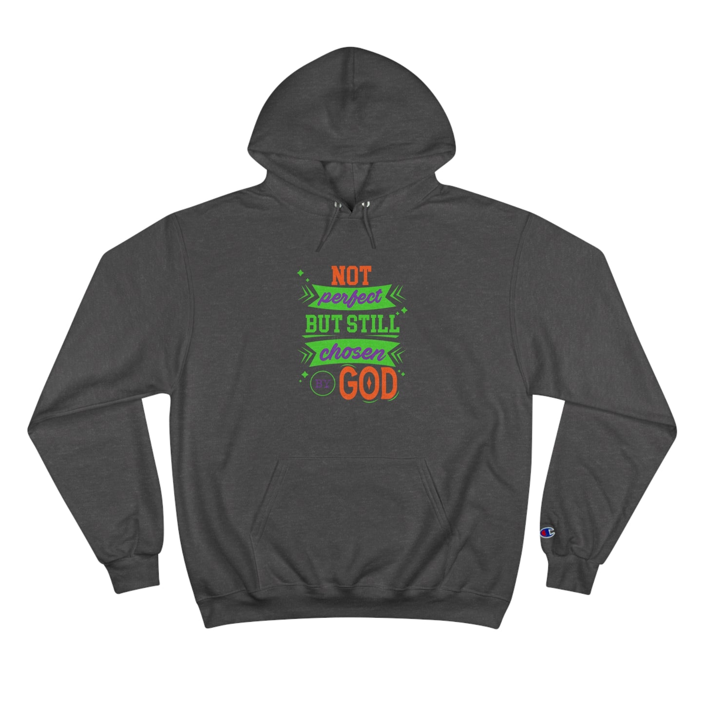 Not Perfect But Still Chosen By God Unisex Champion Hoodie