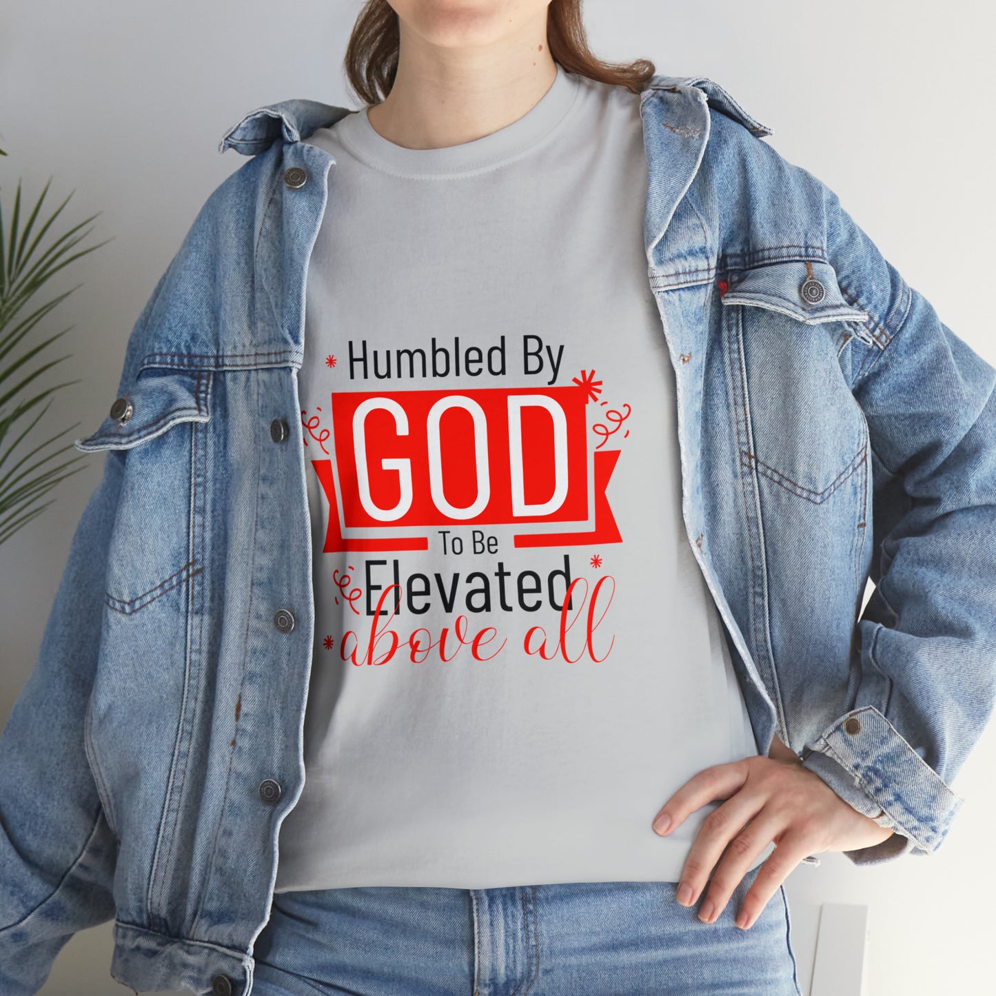 Humbled By God To Be Elevated Above All Unisex Heavy Cotton Tee