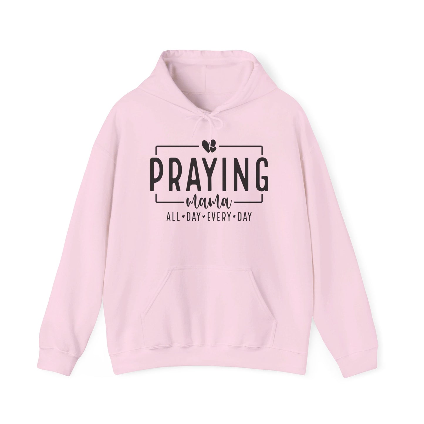 Praying Mama All Day Every Day Women's Christian Pullover Hooded Sweatshirt