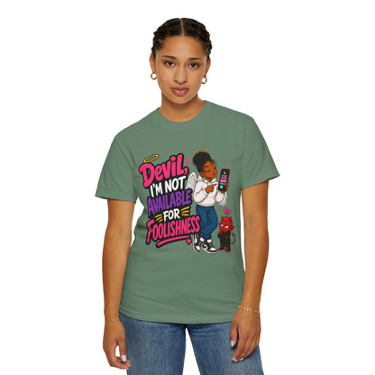 Devil, I’m Not Available for Foolishness T-Shirt — Sassy Black Girl Graphic Tee - ClaimedbyGodDesigns
