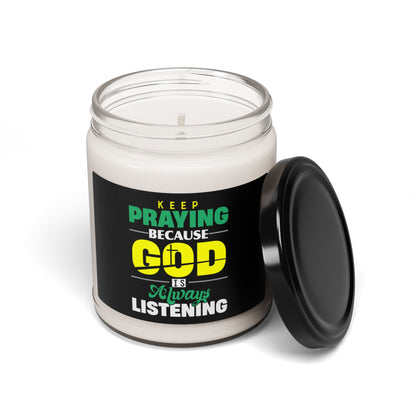Inspirational Scented Soy Christian Candle - Keep Praying, He is Always Listening