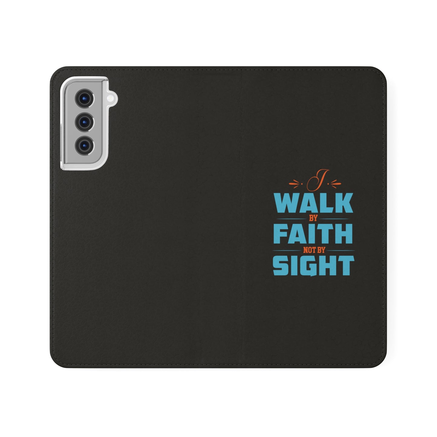 I Walk By Faith & Not By Sight Phone Flip Cases