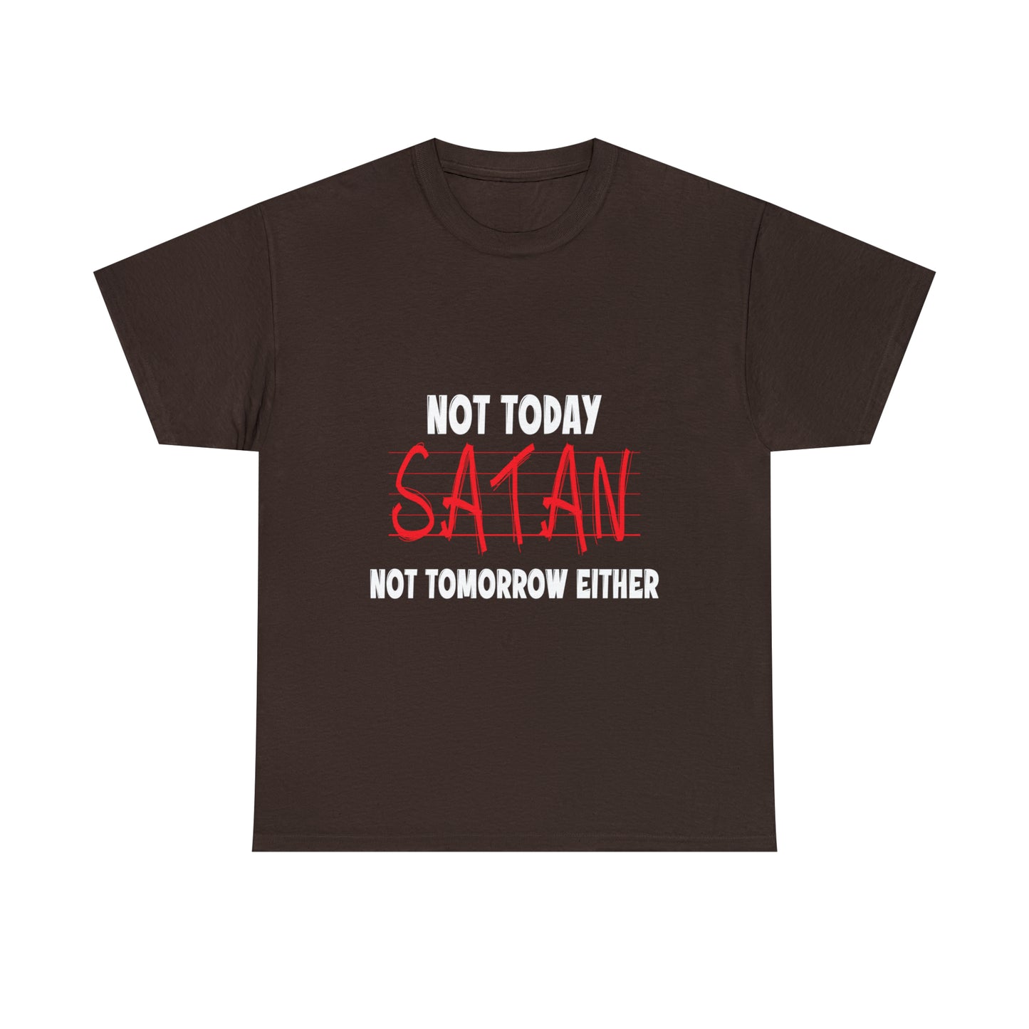 Not Today Satan Not Tomorrow Either  Unisex Heavy Cotton Tee Printify