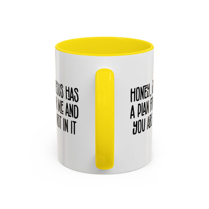 Funny Accent Coffee Mug - "Honey, He Has a Plan for Me and You Are Not in It"