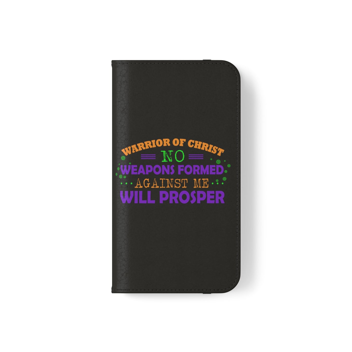 Warrior Of Christ No Weapons Formed Against Me Will Prosper Phone Flip Cases