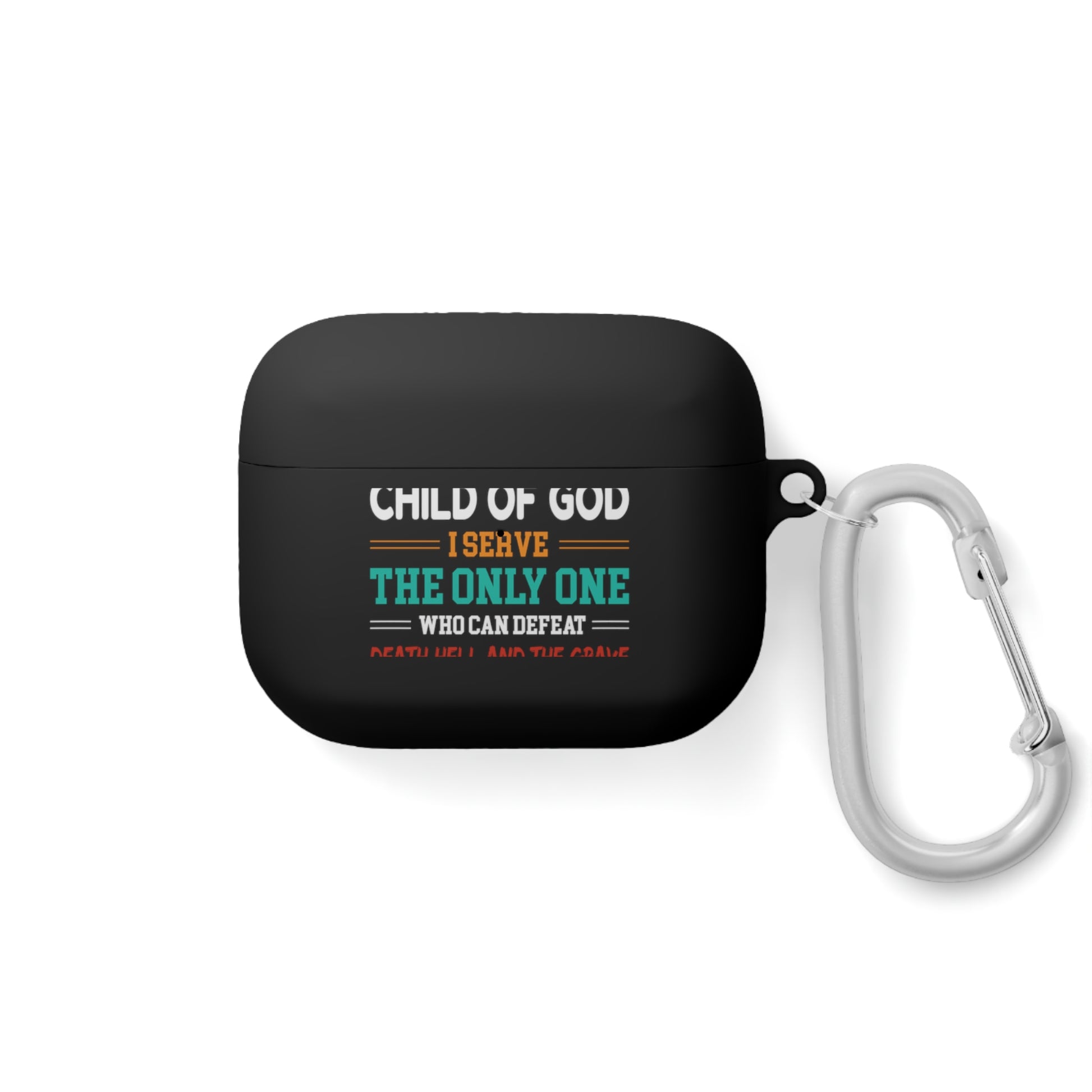 Child Of God I Serve The Only One Who Can Defeat Death Hell And The Grave Christian Airpod / Airpods Pro Case cover Printify