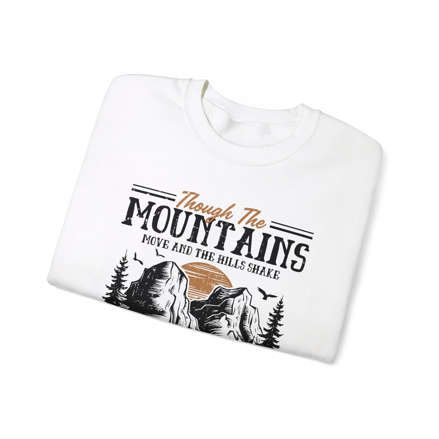 Though The Mountains Move And The Hills Shake My Love Will Not Be Removed From You  Unisex Heavy Blend™ Crewneck Christian Sweatshirt