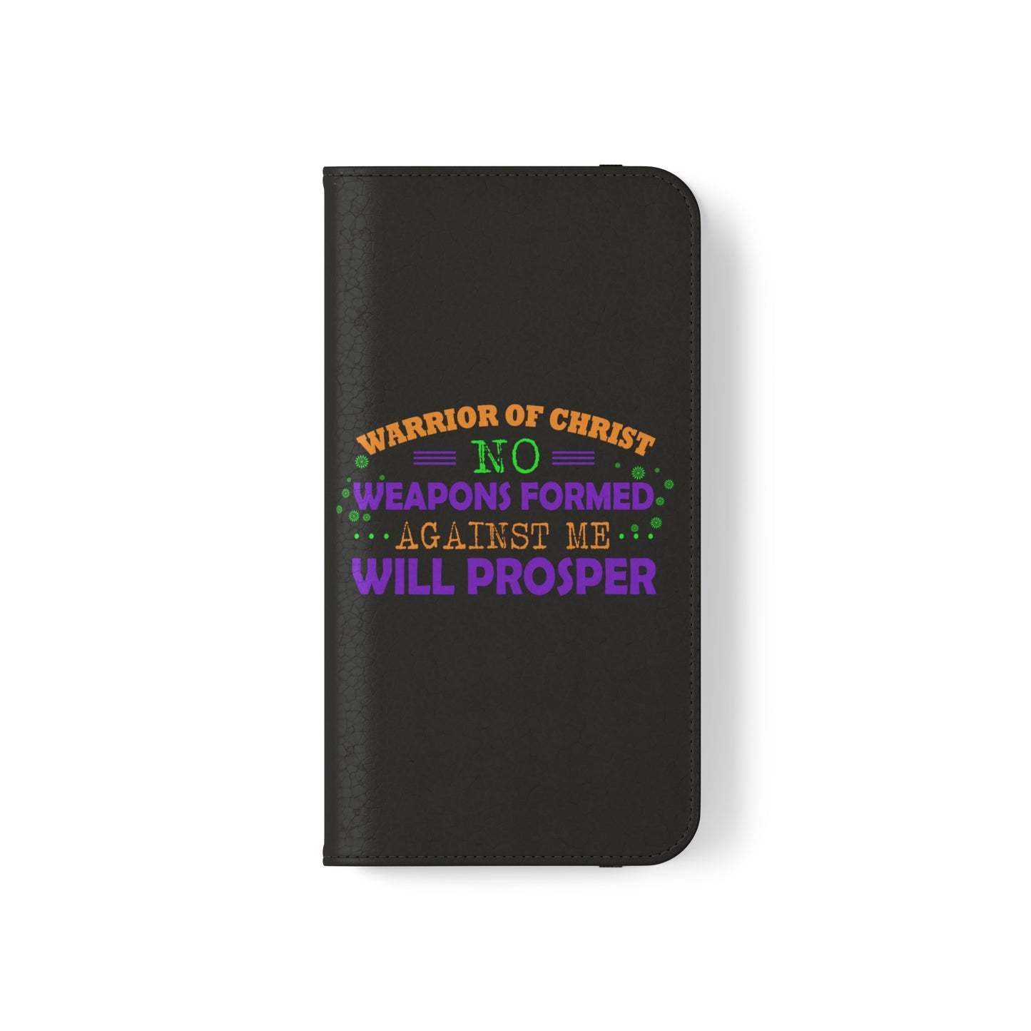 Warrior Of Christ No Weapons Formed Against Me Will Prosper Phone Flip Cases