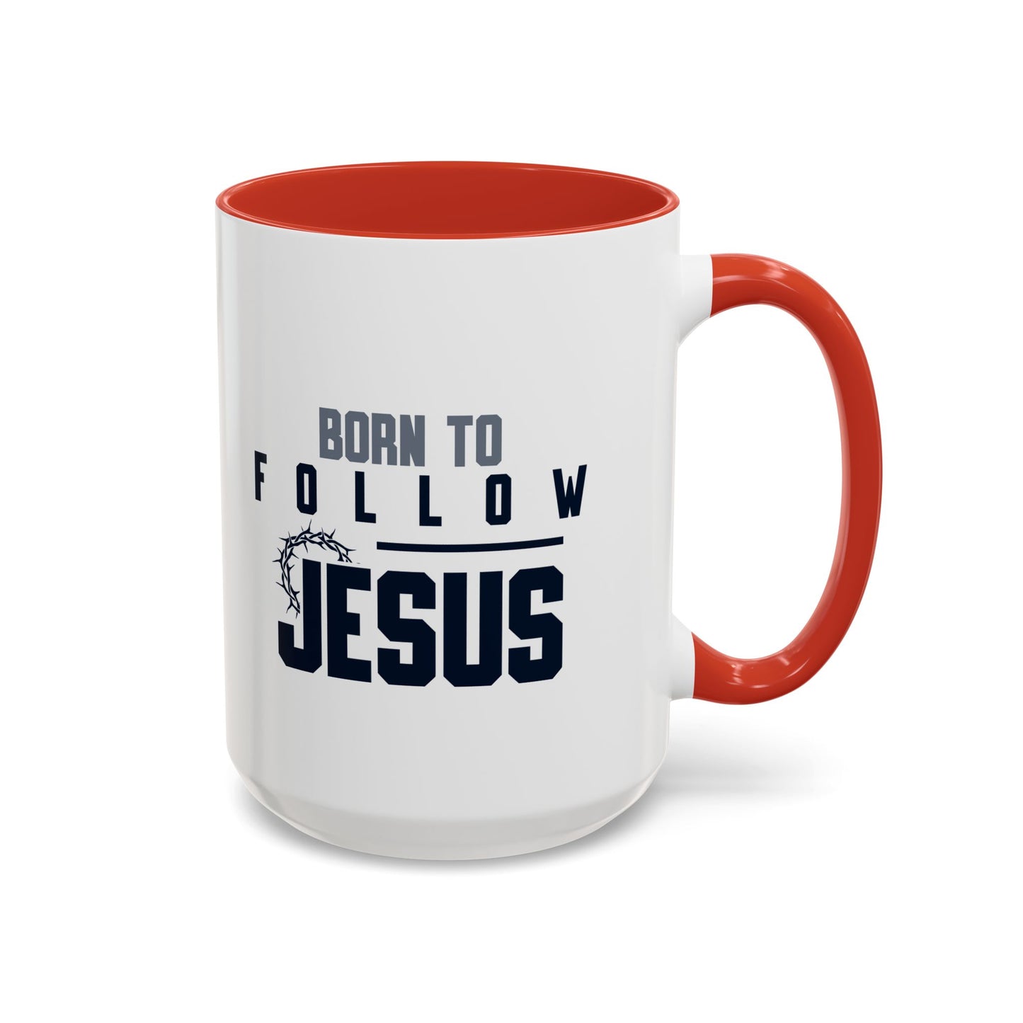 Christian Ceramic Mug- Born To Follow Jesus Accent Coffee Mug (11, 15oz)