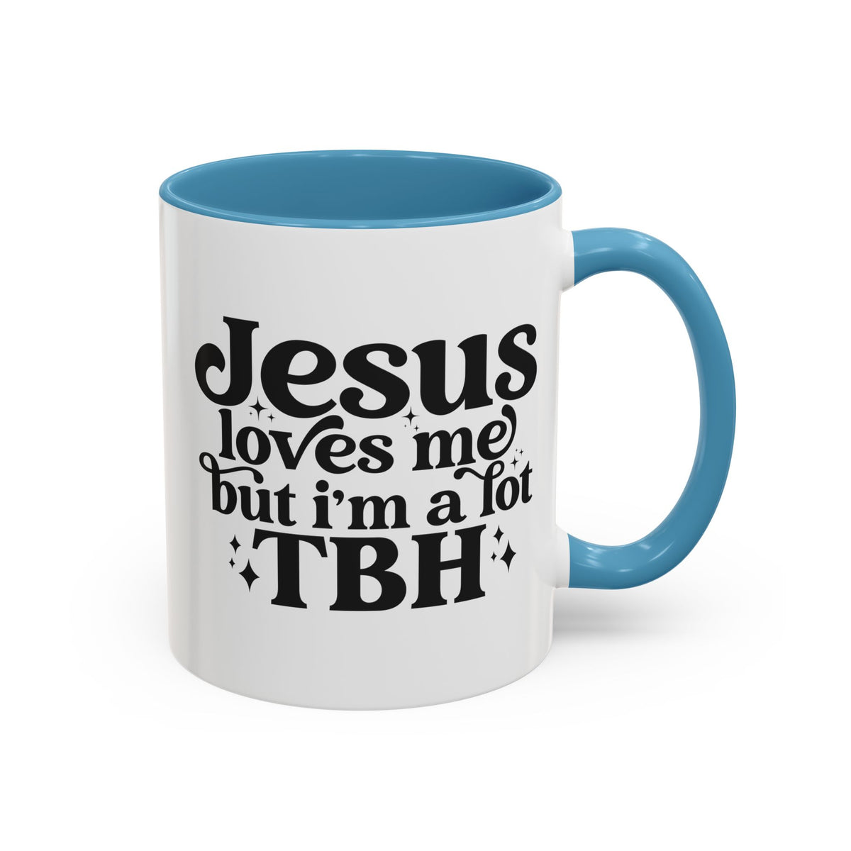 Christian Accent Coffee Mug — "Jesus Loves Me but I'm a Lot TBH" Religious Christian Gift