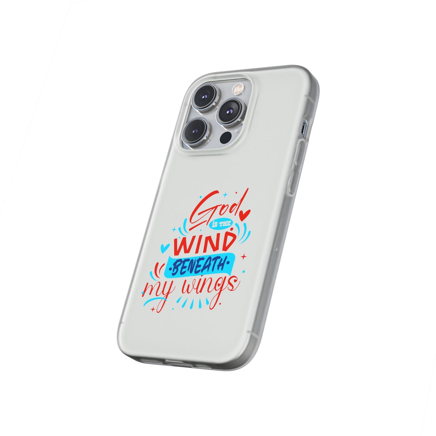 God Is The Wind Beneath My Wings Flexi Phone Case