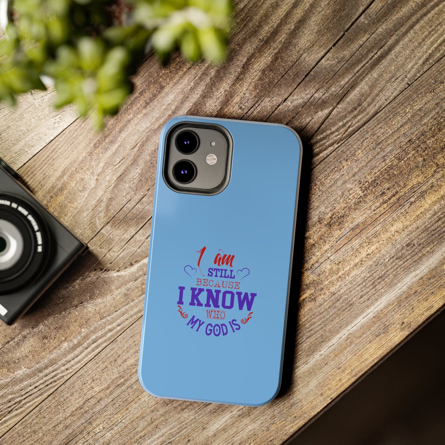 I Am Still Because I Know Who My God Is Tough Phone Cases, Case-Mate