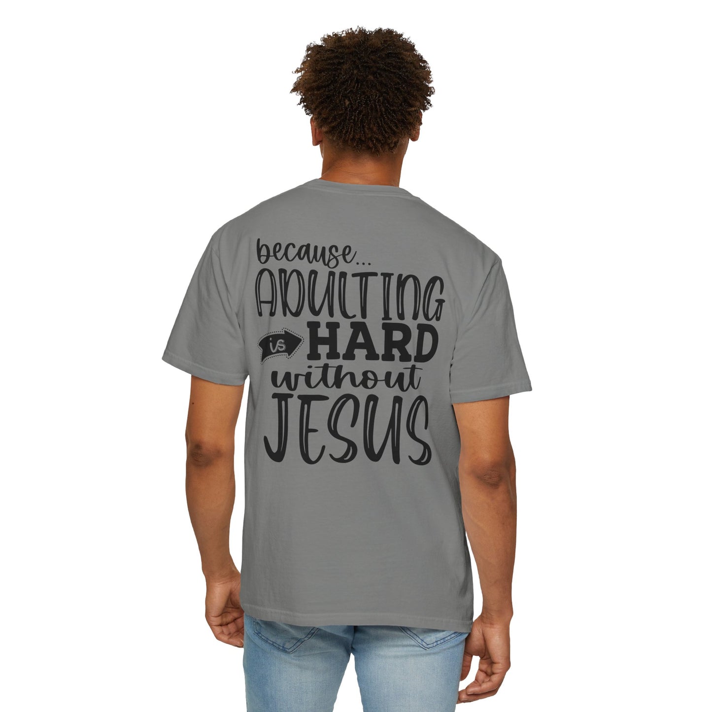 Pray On It Through It Over It Because Adulting Is Hard Without Jesus Unisex Christian T-shirt