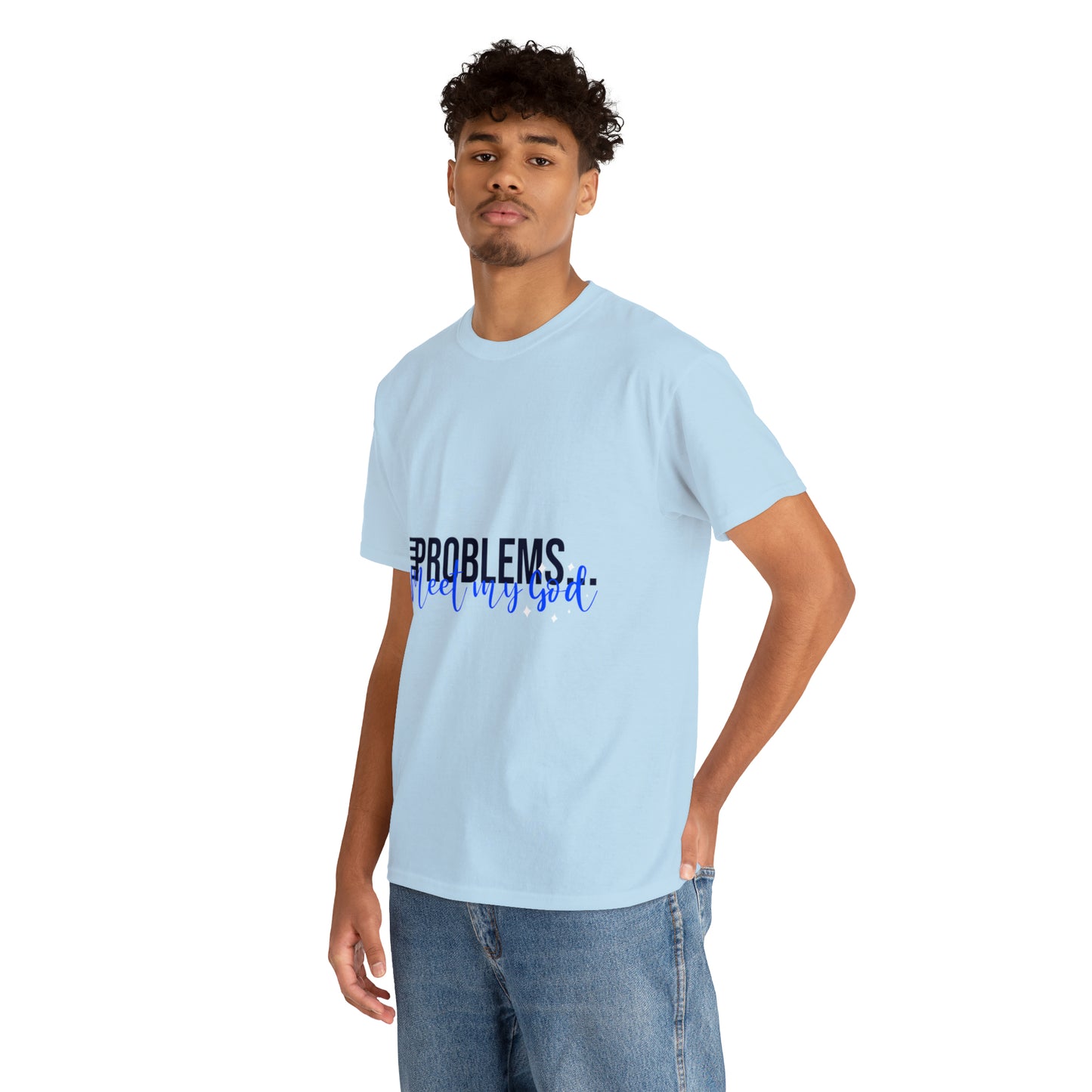 Problems Meet My God Unisex Heavy Cotton Tee