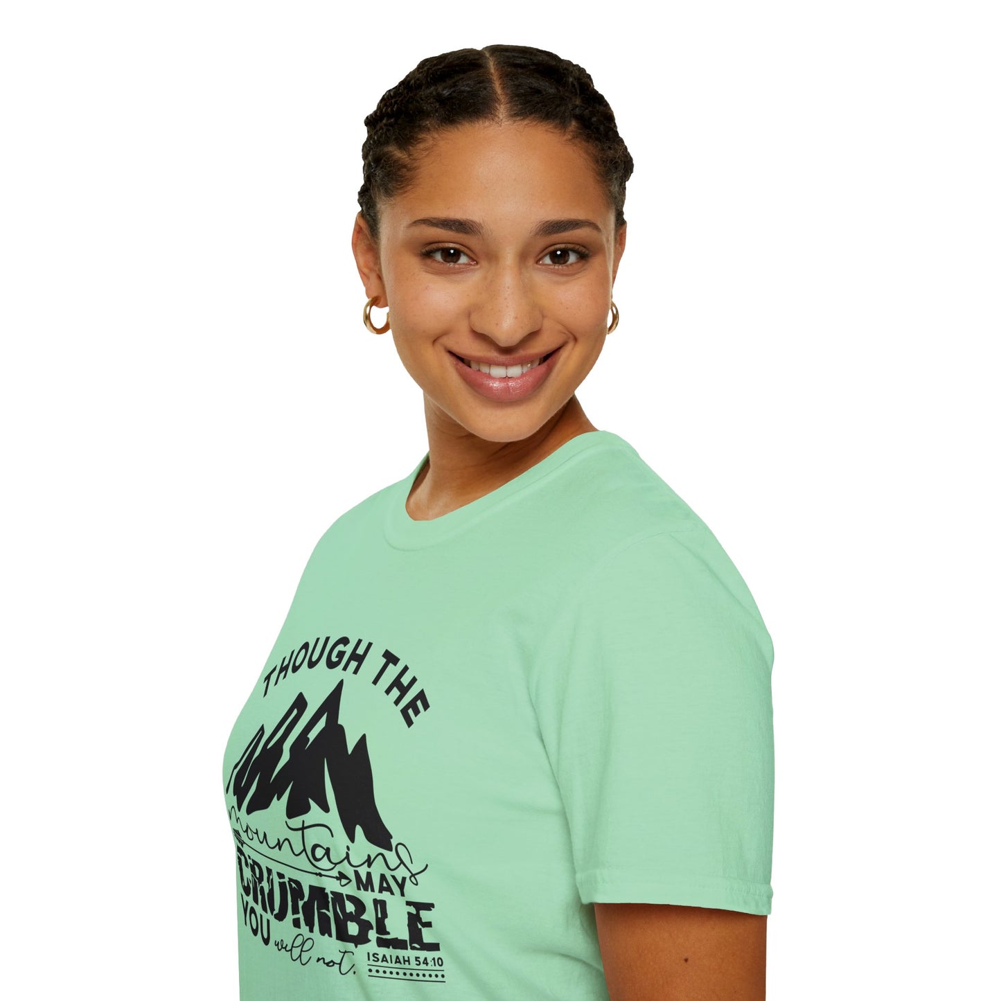 Though The Mountains May Crumble You Will Not Christian Unisex T-shirt