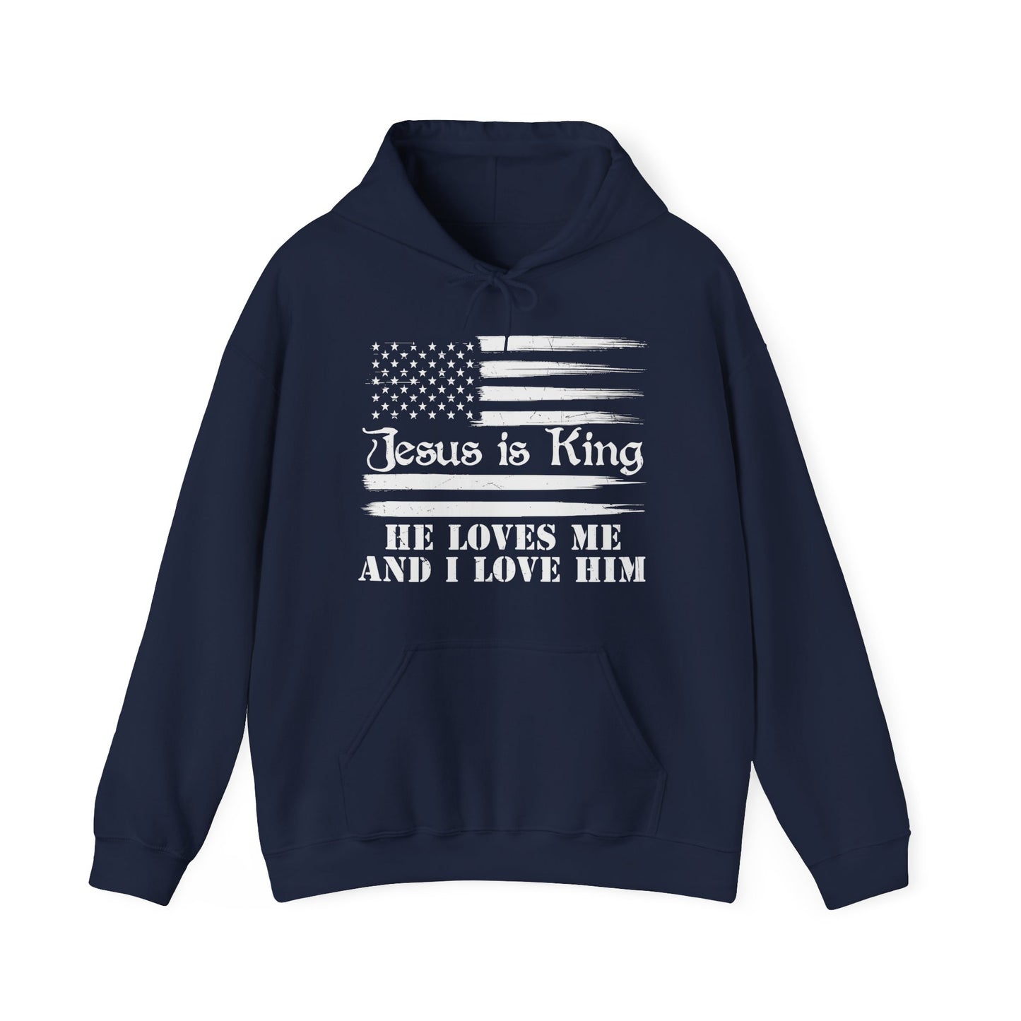 Jesus Is King He Loves Me And I Love Him American Patriotic Christian Unisex Hooded Pullover Sweatshirt