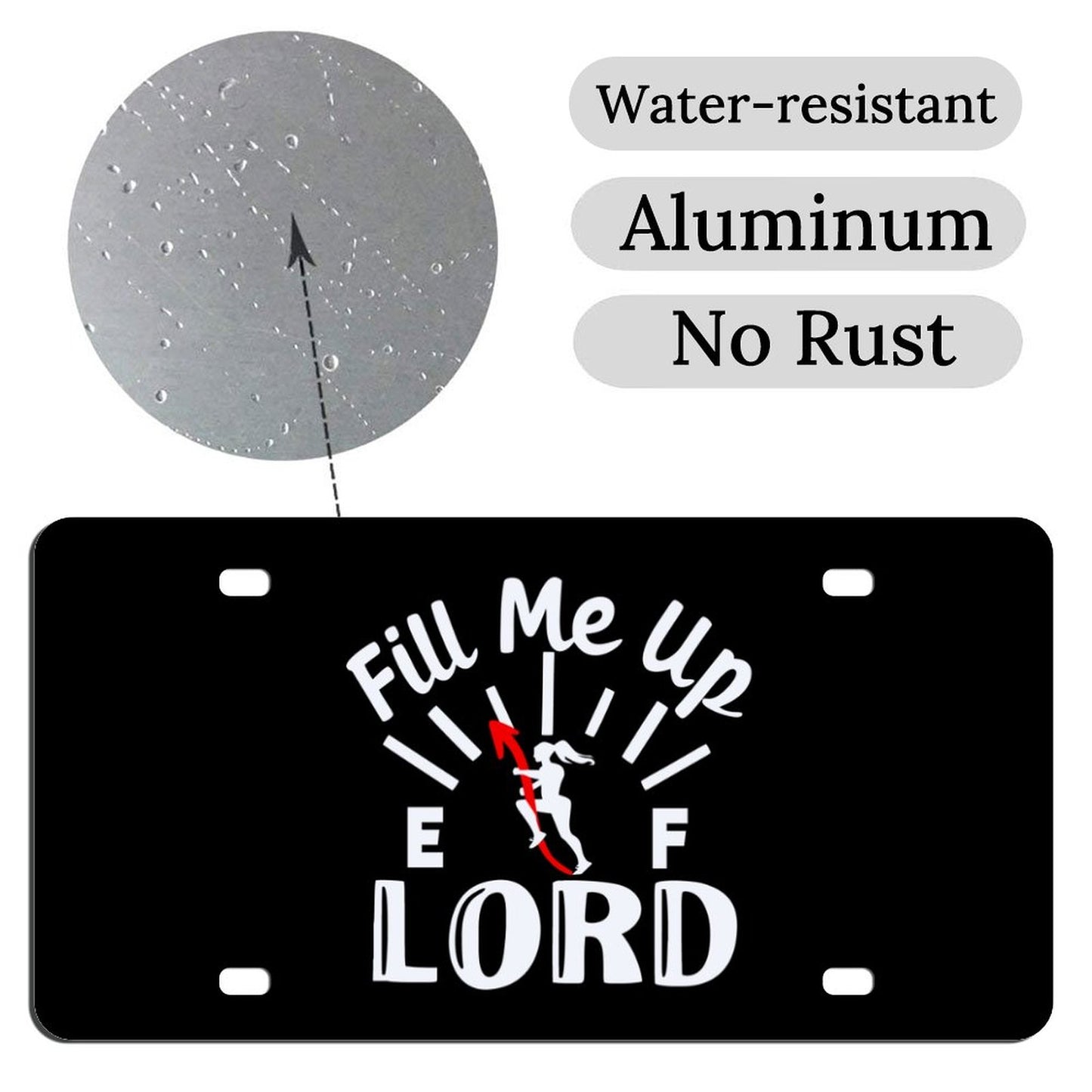 Fill Me Up Christian Car License Plate-11.8”x5.9”