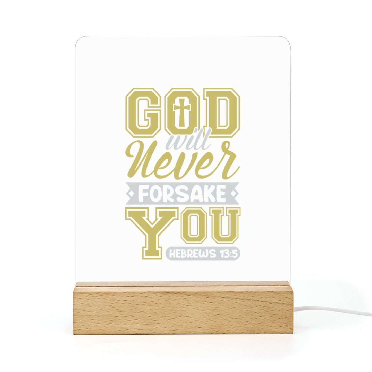 God Wil Never Forsake You Christian Acrylic Night Light with Wooden Base Christian Gift Idea