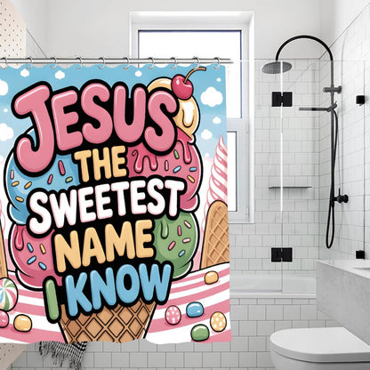 Jesus The Sweetest Name I Know Christian Waterproof Shower Curtain