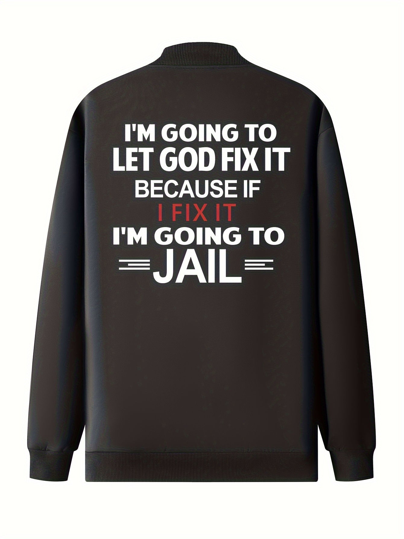 I'm Going To Let God Fix It  Men's Christian Jacket claimedbygoddesigns