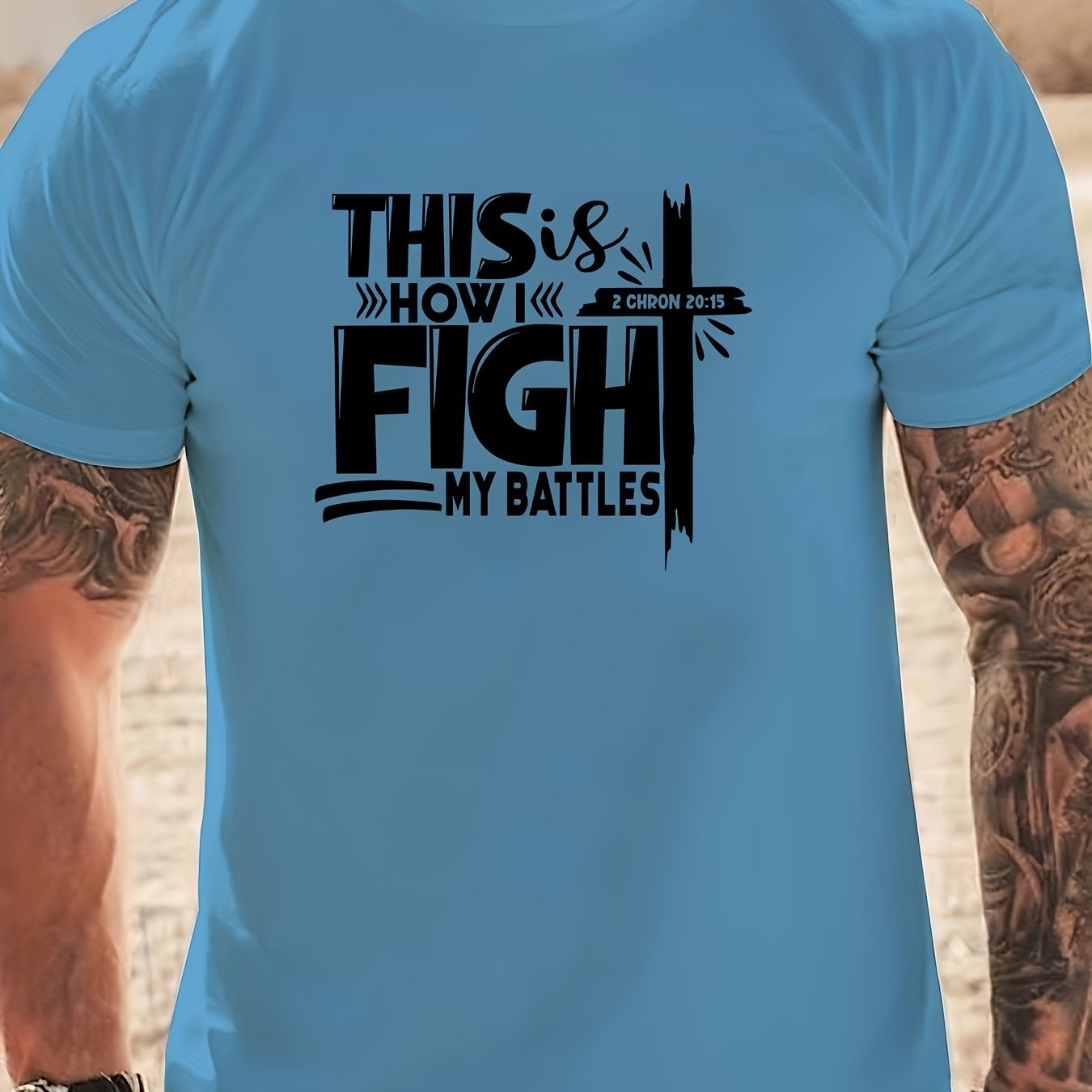 This Is How I Fight My Battles Plus Size Men's Christian T-shirt claimedbygoddesigns