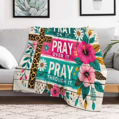 Pray On It, Over It, Through It Christian Flannel Throw Blanket