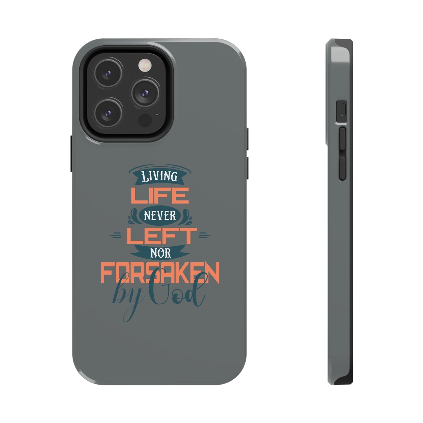 Living Life Never Left Nor Forsaken By God Phone Tough Phone Cases, Case-Mate