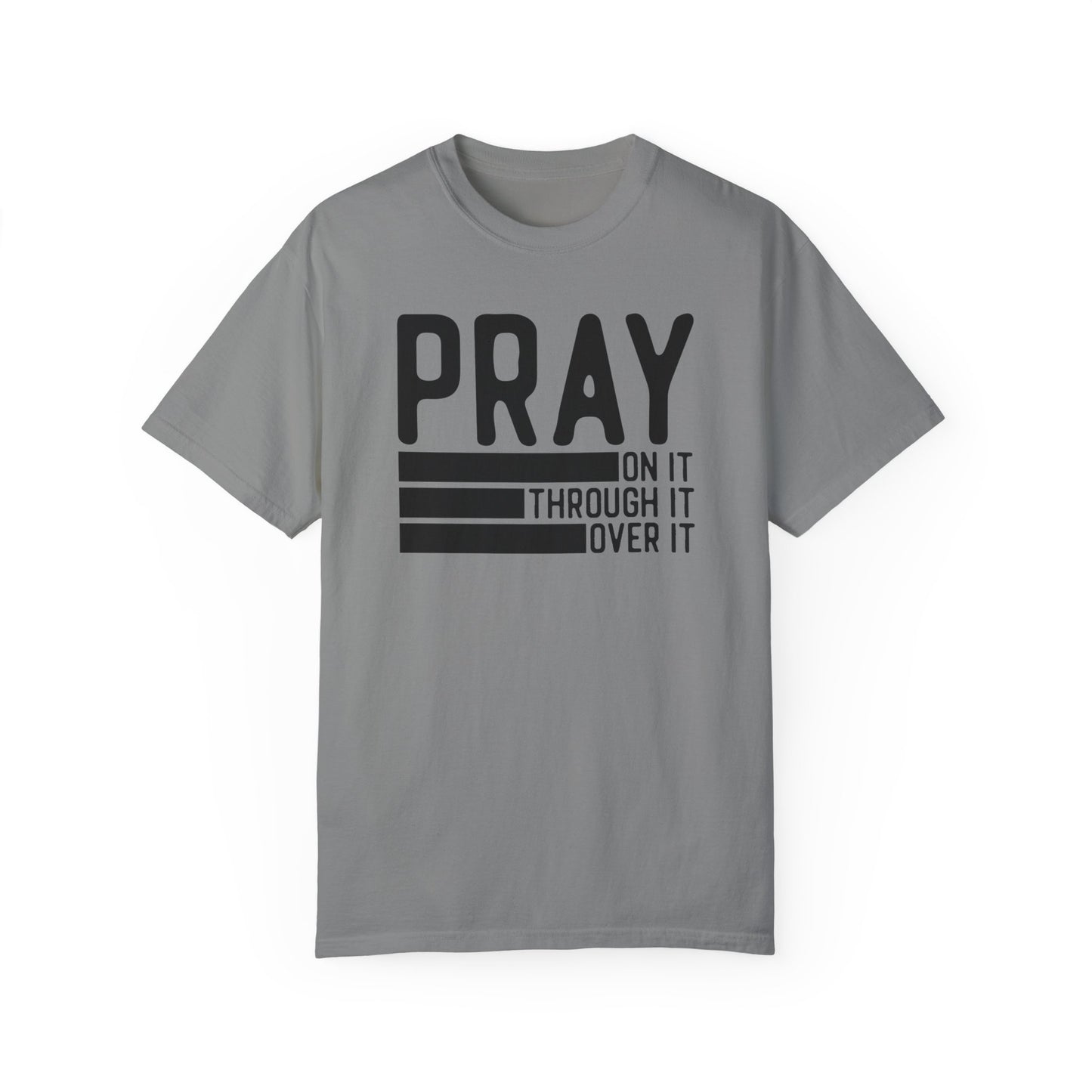 Pray On It Through It Over It Because Adulting Is Hard Without Jesus Unisex Christian T-shirt