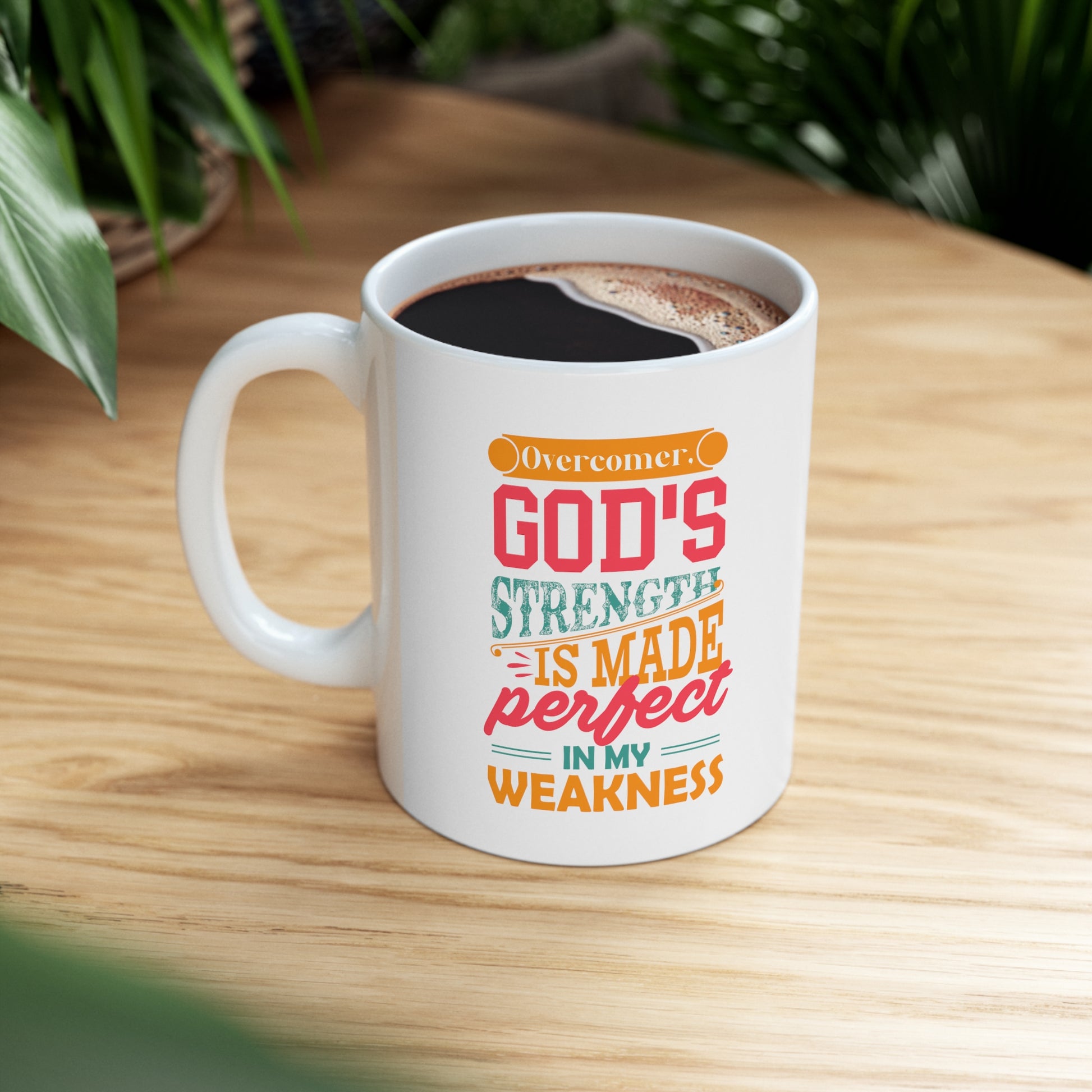 Overcomer, God's Strength Is Made Perfect In My Weakness White Ceramic Mug 11oz (double sided printing) Printify