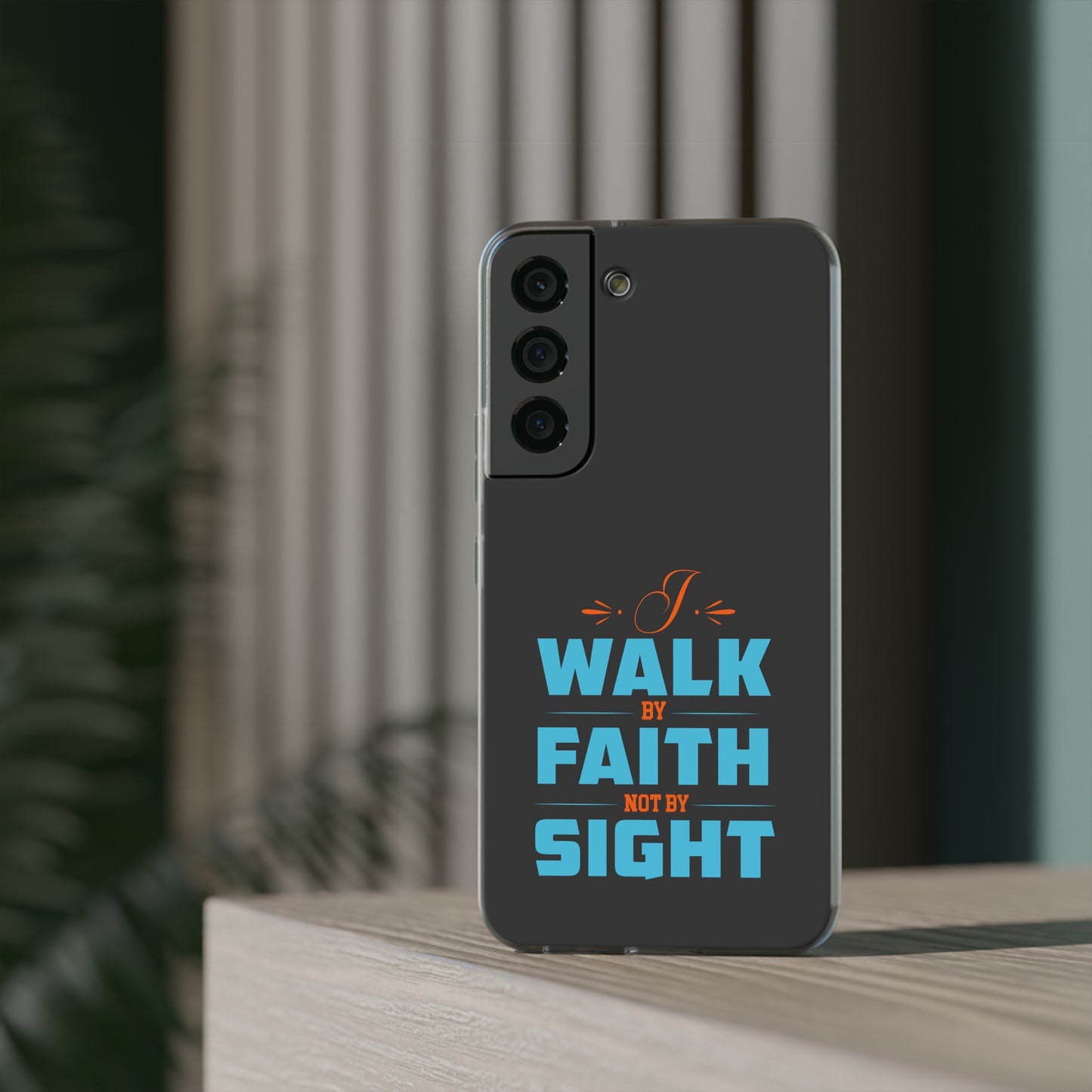 I Walk By Faith & Not By Sight Flexi Phone Case