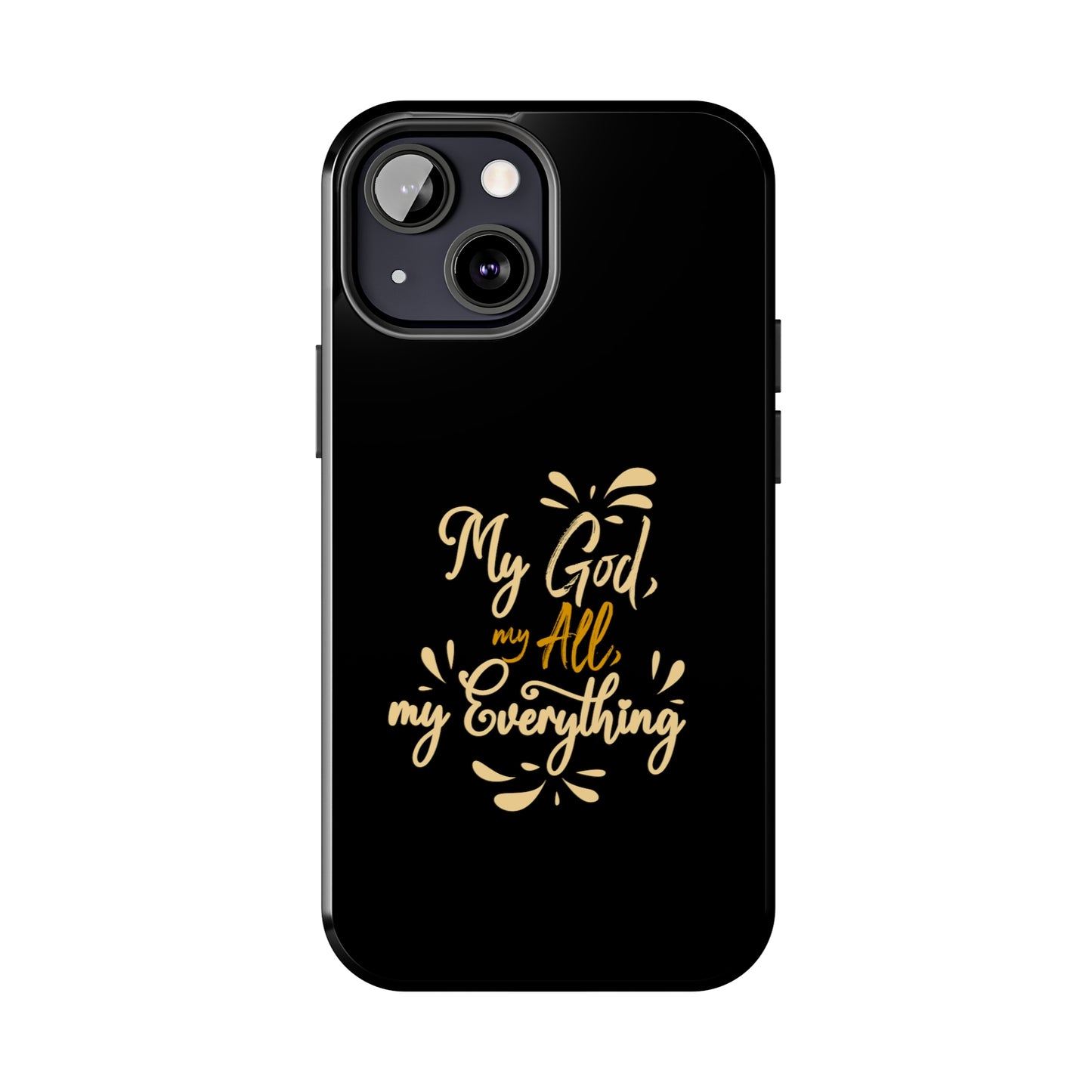 My God My All My Everything  Tough Phone Cases, Case-Mate