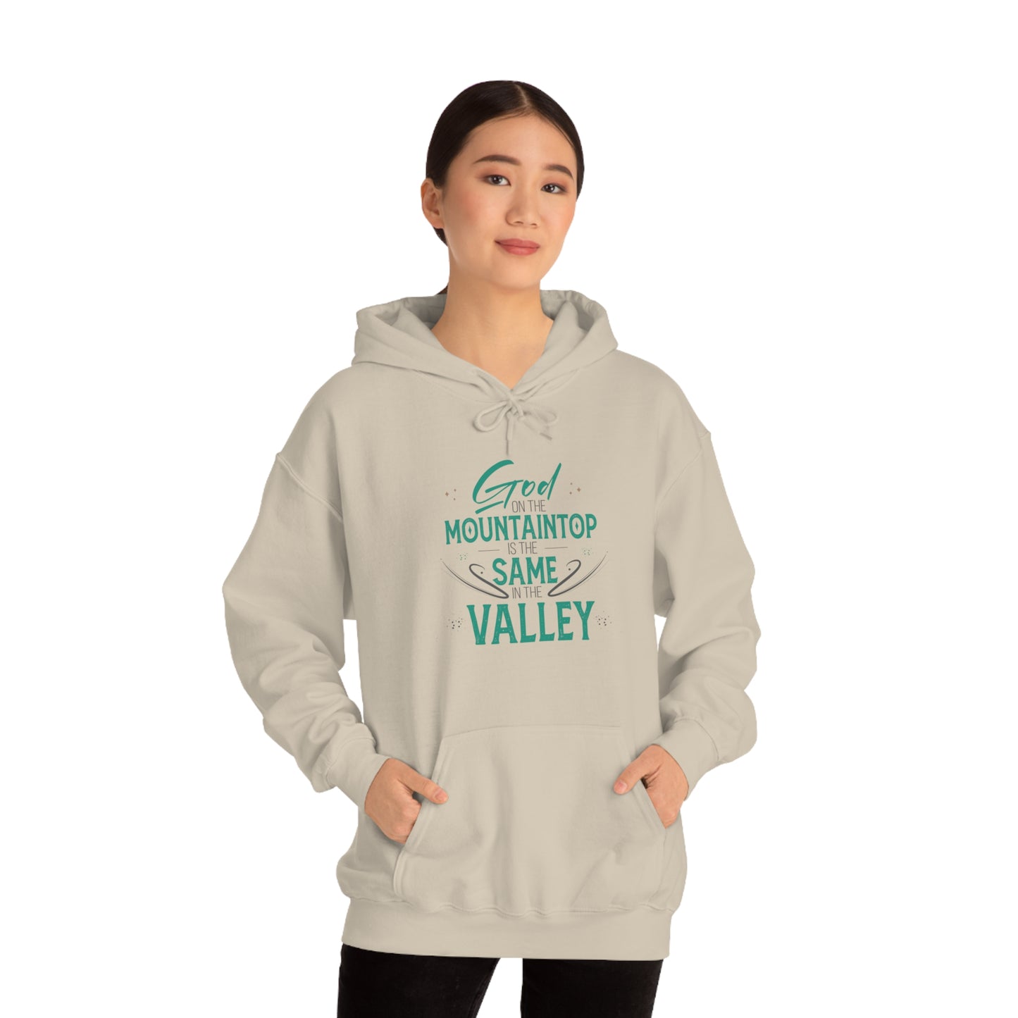 God On The Mountaintop Is The Same In The Valley  Unisex Hooded Sweatshirt